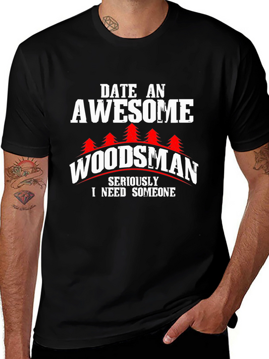 Awesome Woodsman T-Shirt - Date a Woodsman!