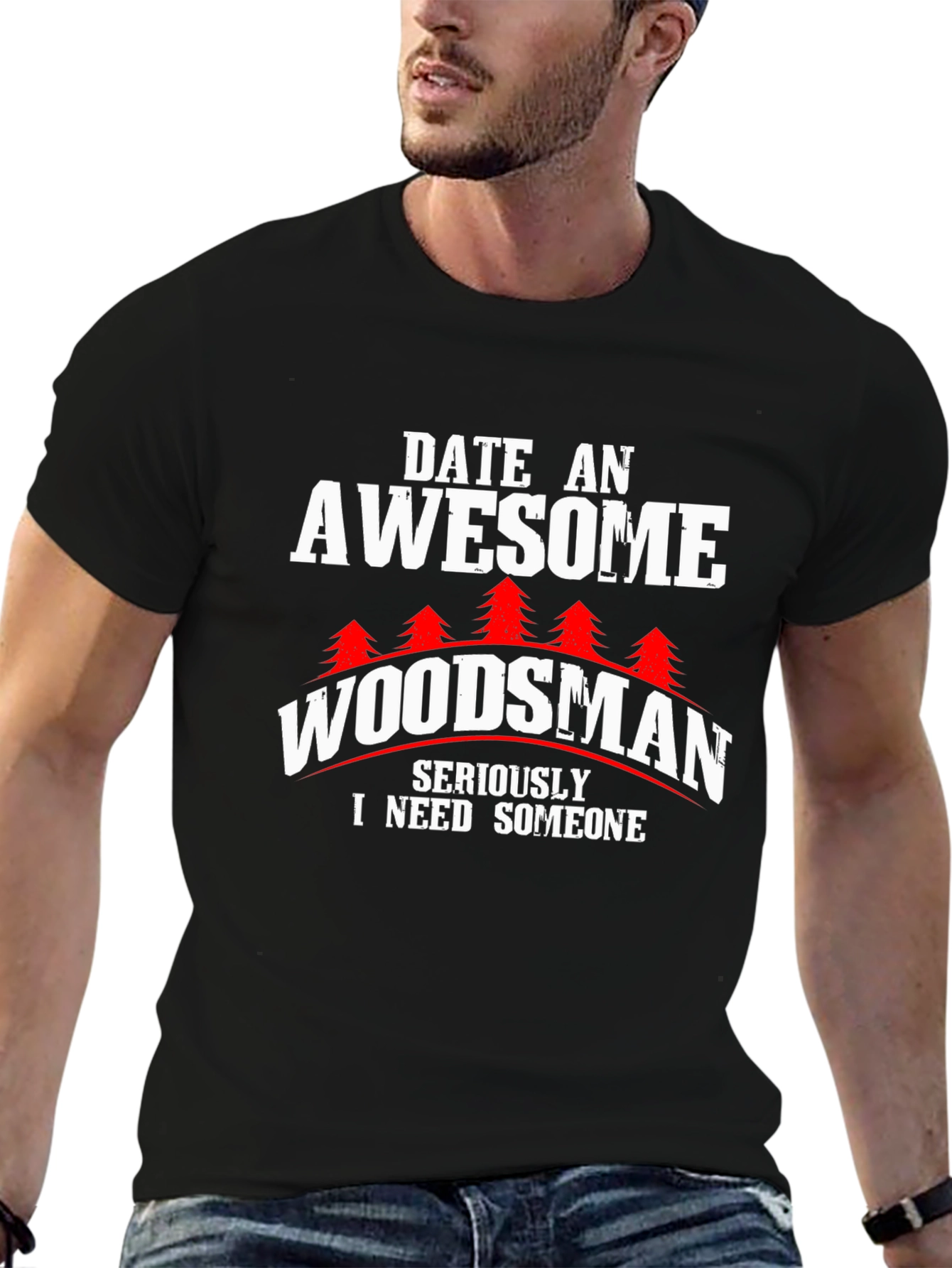 Awesome Woodsman T-Shirt - Date a Woodsman!