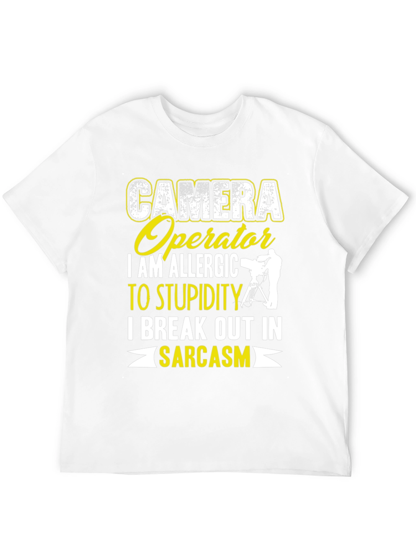 Camera Operator Sarcasm T-Shirt