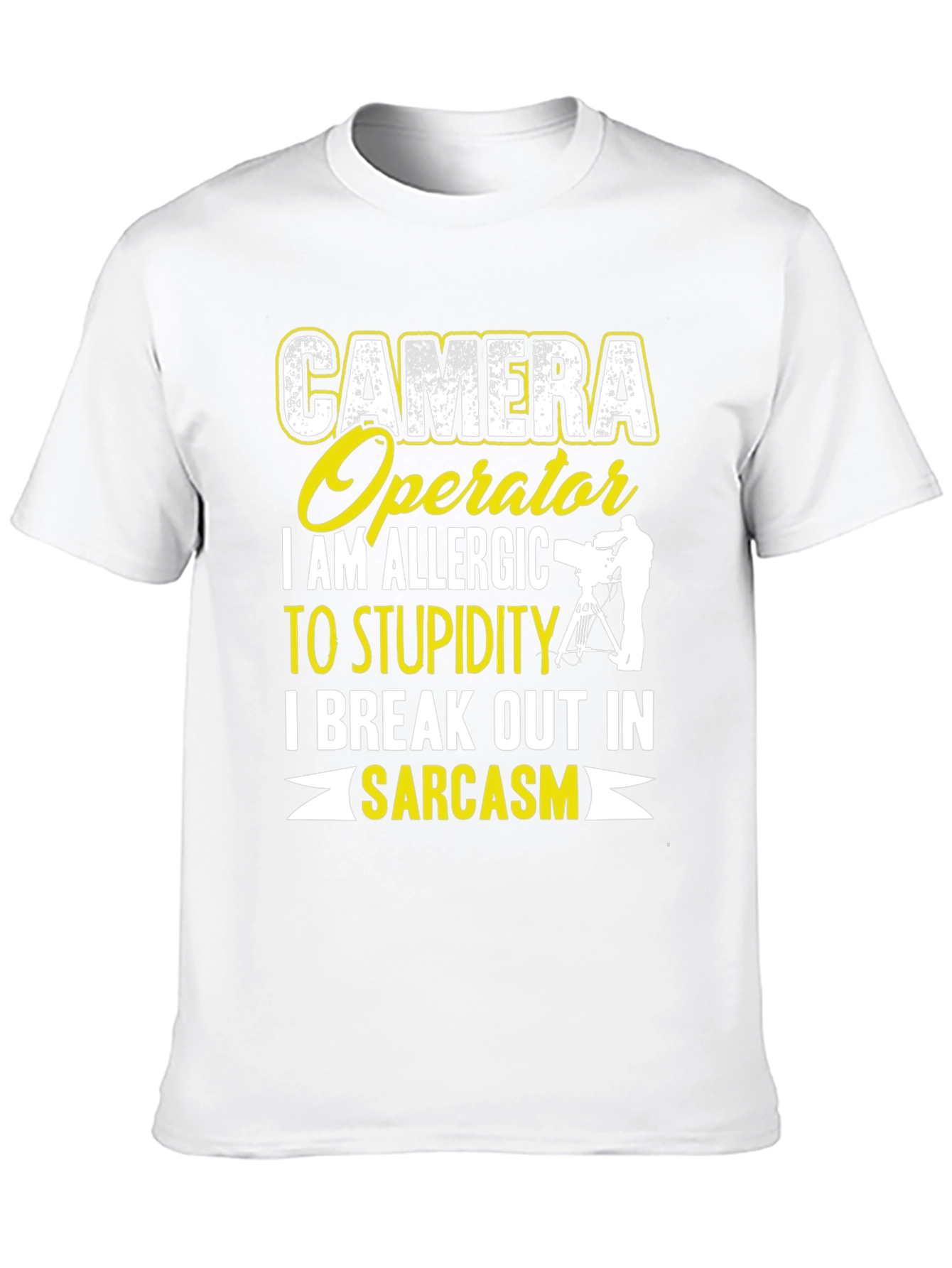 Camera Operator Sarcasm T-Shirt