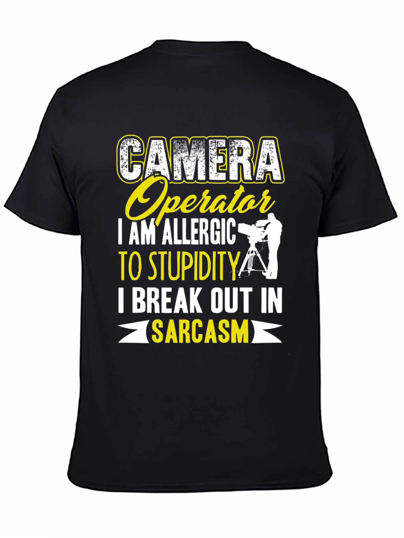 Camera Operator Sarcasm T-Shirt