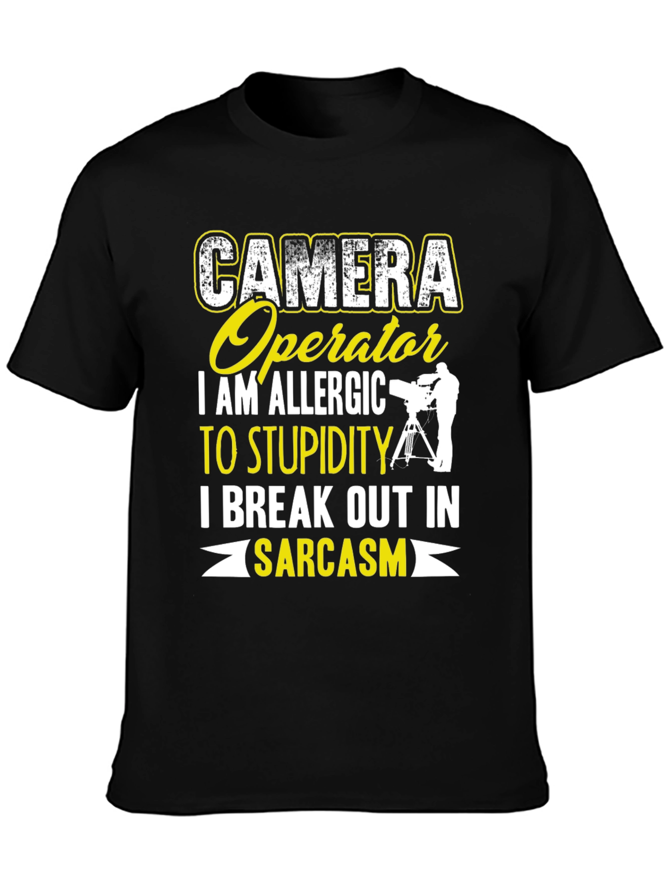 Camera Operator Sarcasm T-Shirt