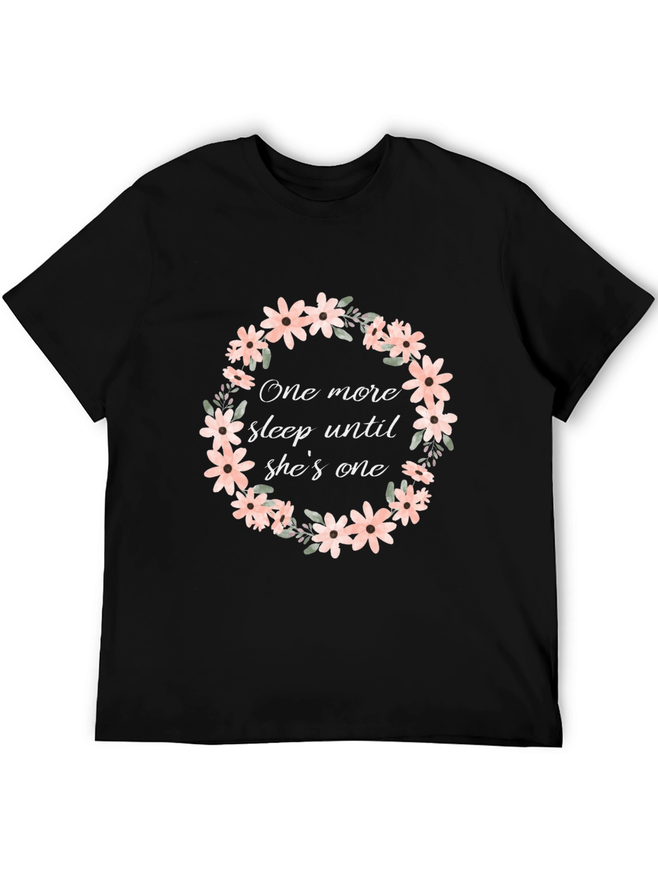One More Sleep Until Shes One T-Shirt