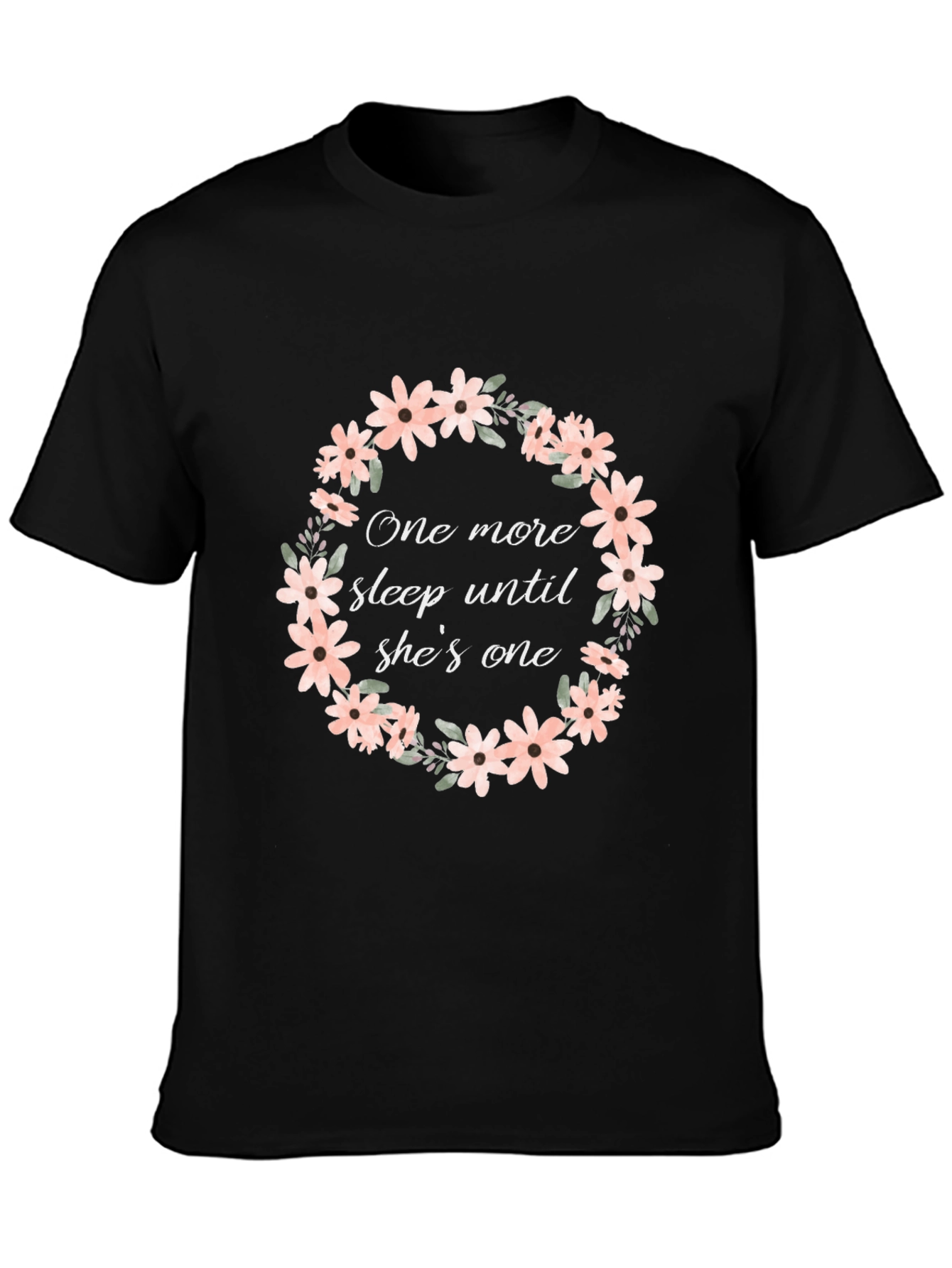 One More Sleep Until Shes One T-Shirt