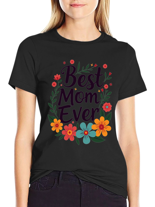 Best Mom Ever Floral Graphic Tee
