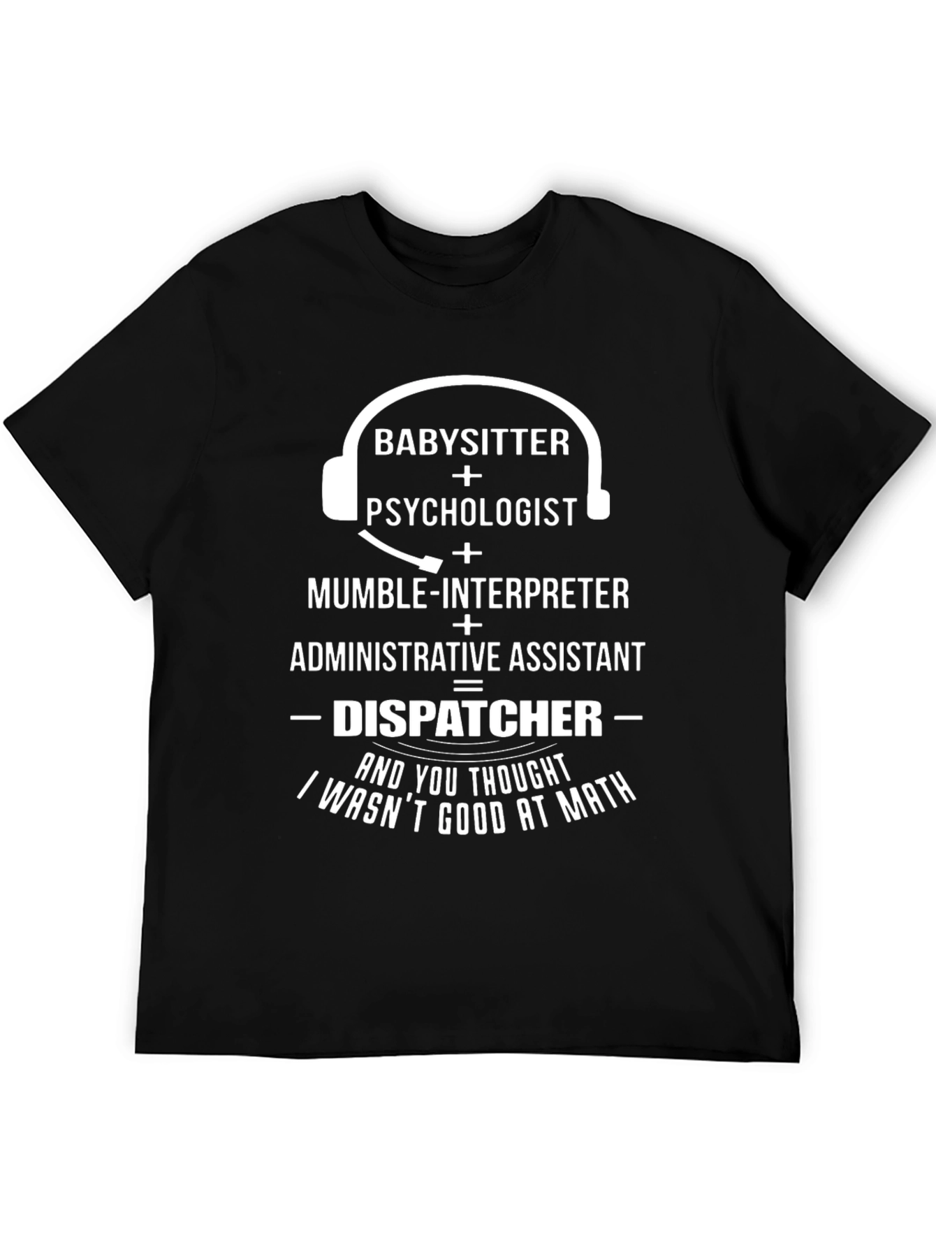 Dispatcher T-Shirt: Math Skills & Humor