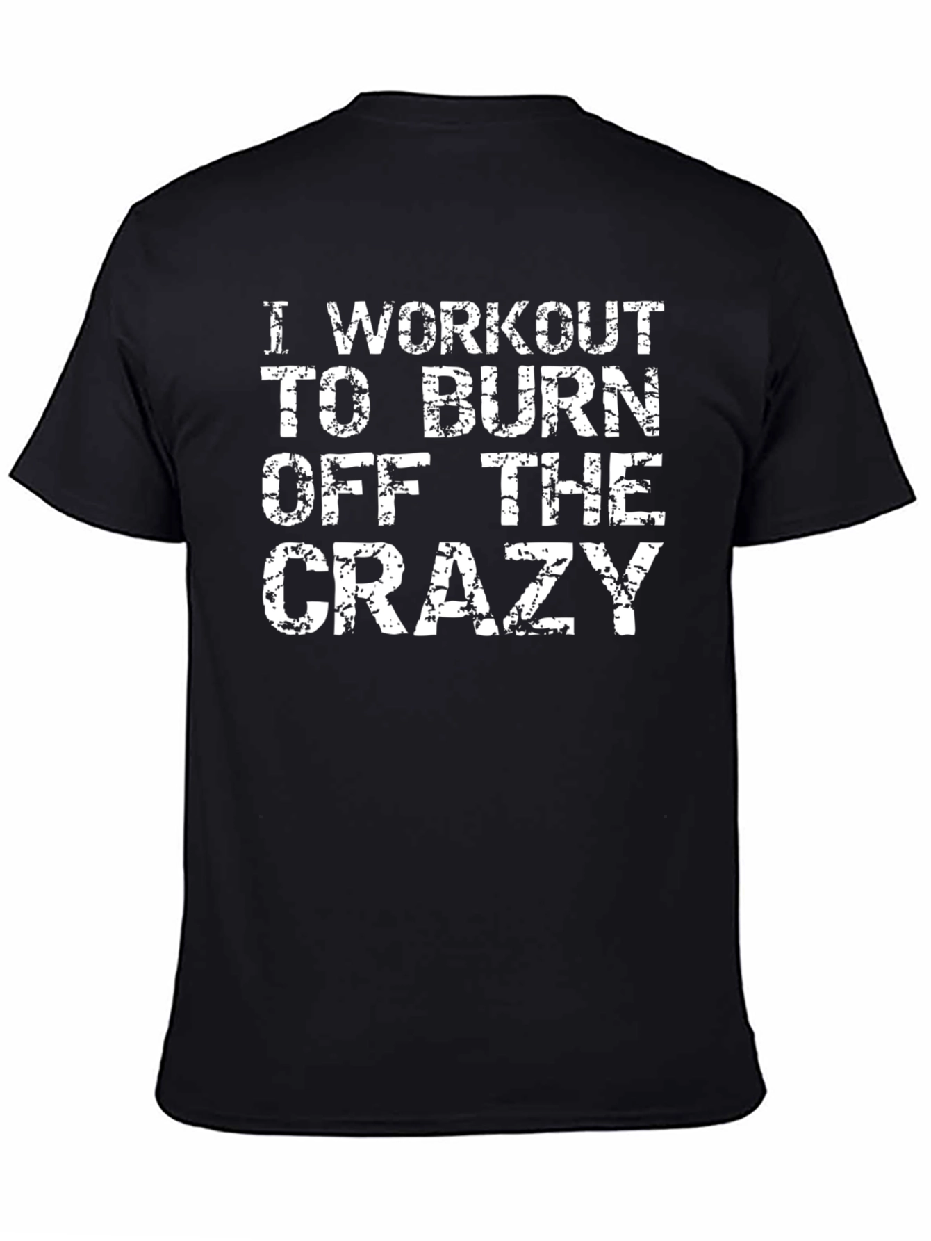 Workout to Burn Off the Crazy Black T-Shirt