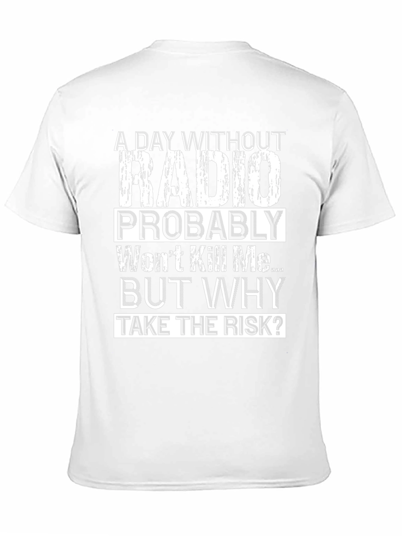 Funny Radio T-Shirt - A Day Without Radio