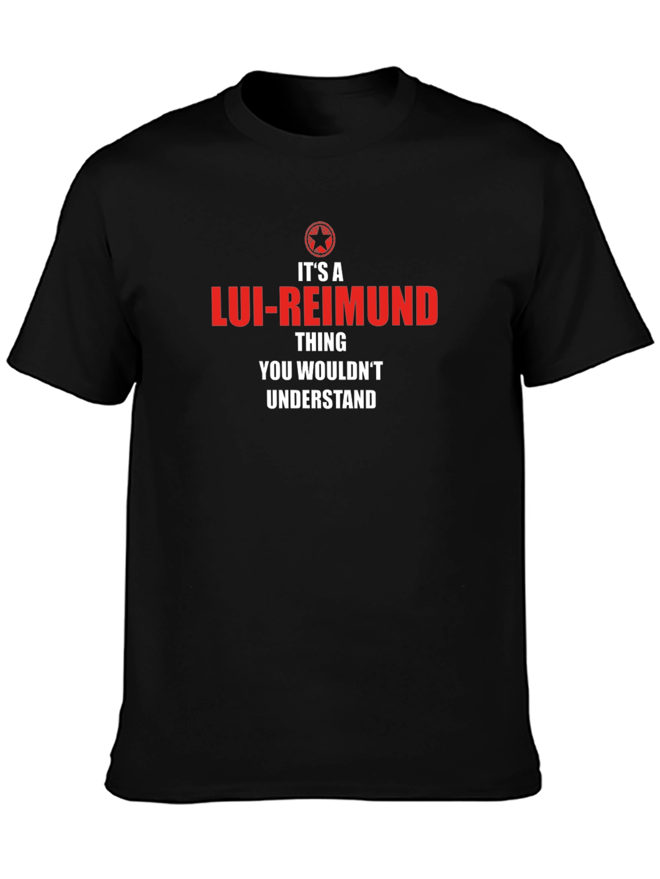 Its A Lui-Reimund Thing T-Shirt