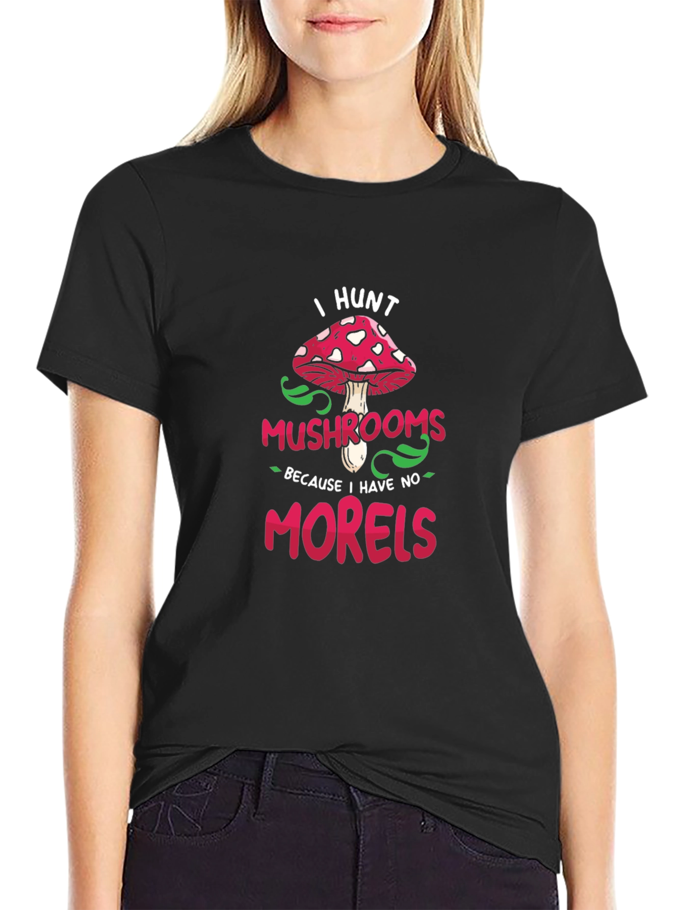 I Hunt Mushrooms Graphic Tee