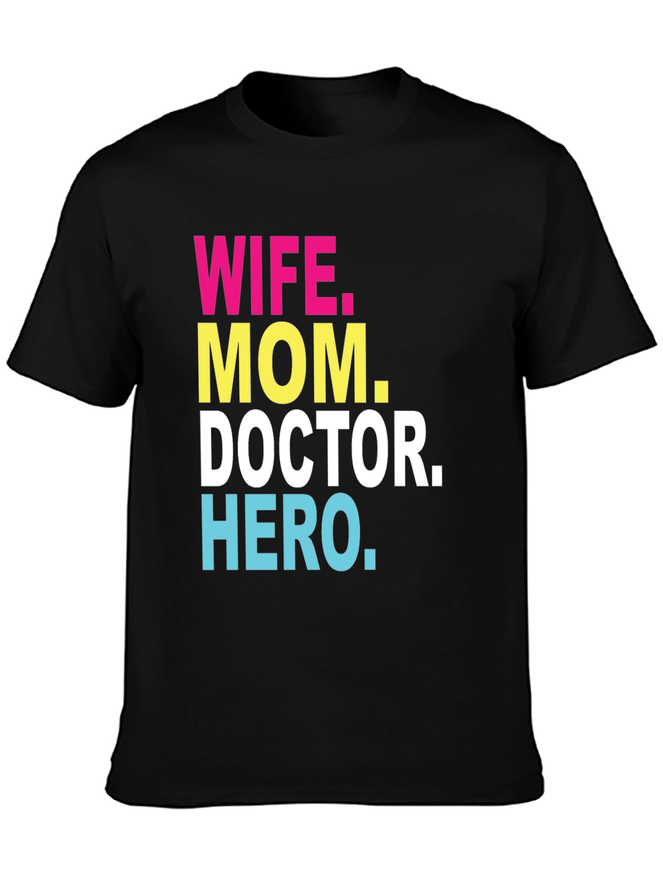 Wife Mom Doctor Hero Graphic Tee