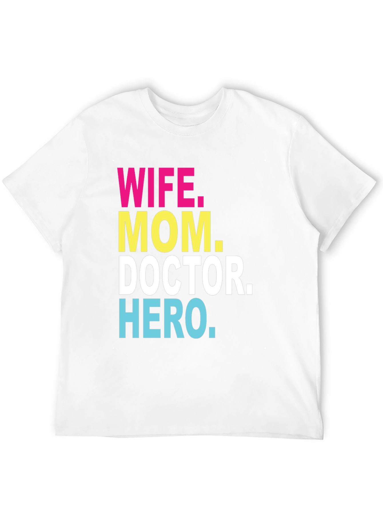Wife Mom Doctor Hero Graphic Tee