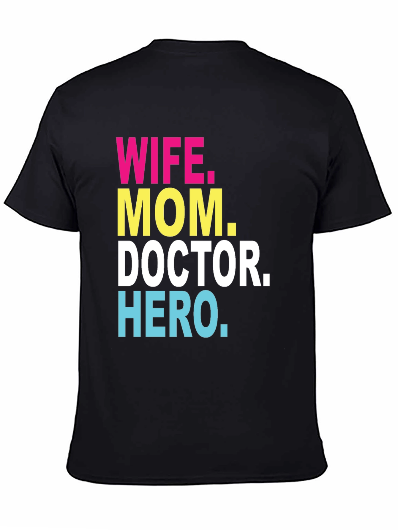 Wife Mom Doctor Hero Graphic Tee
