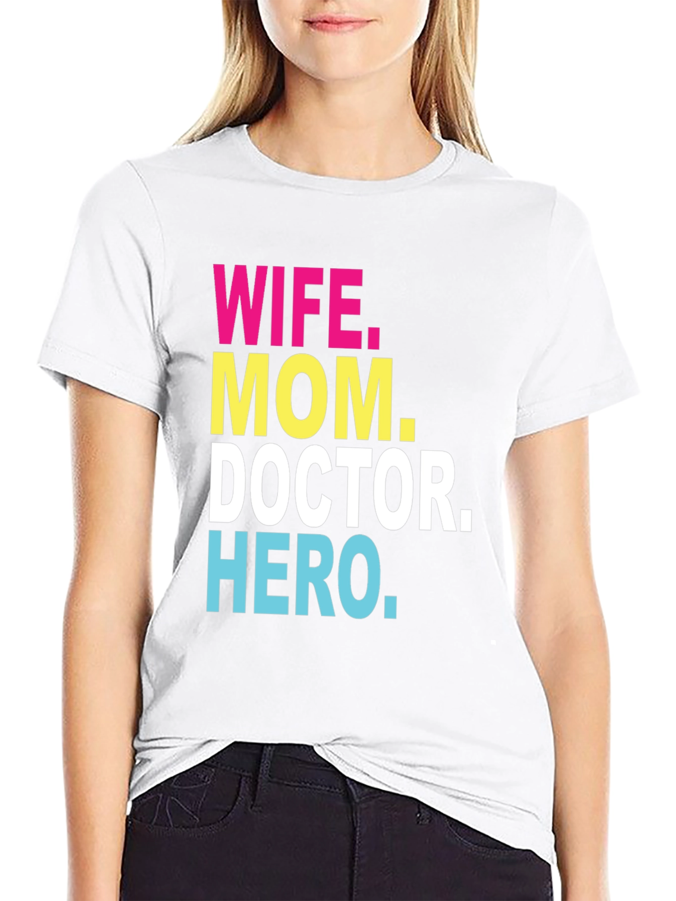 Wife Mom Doctor Hero Graphic Tee