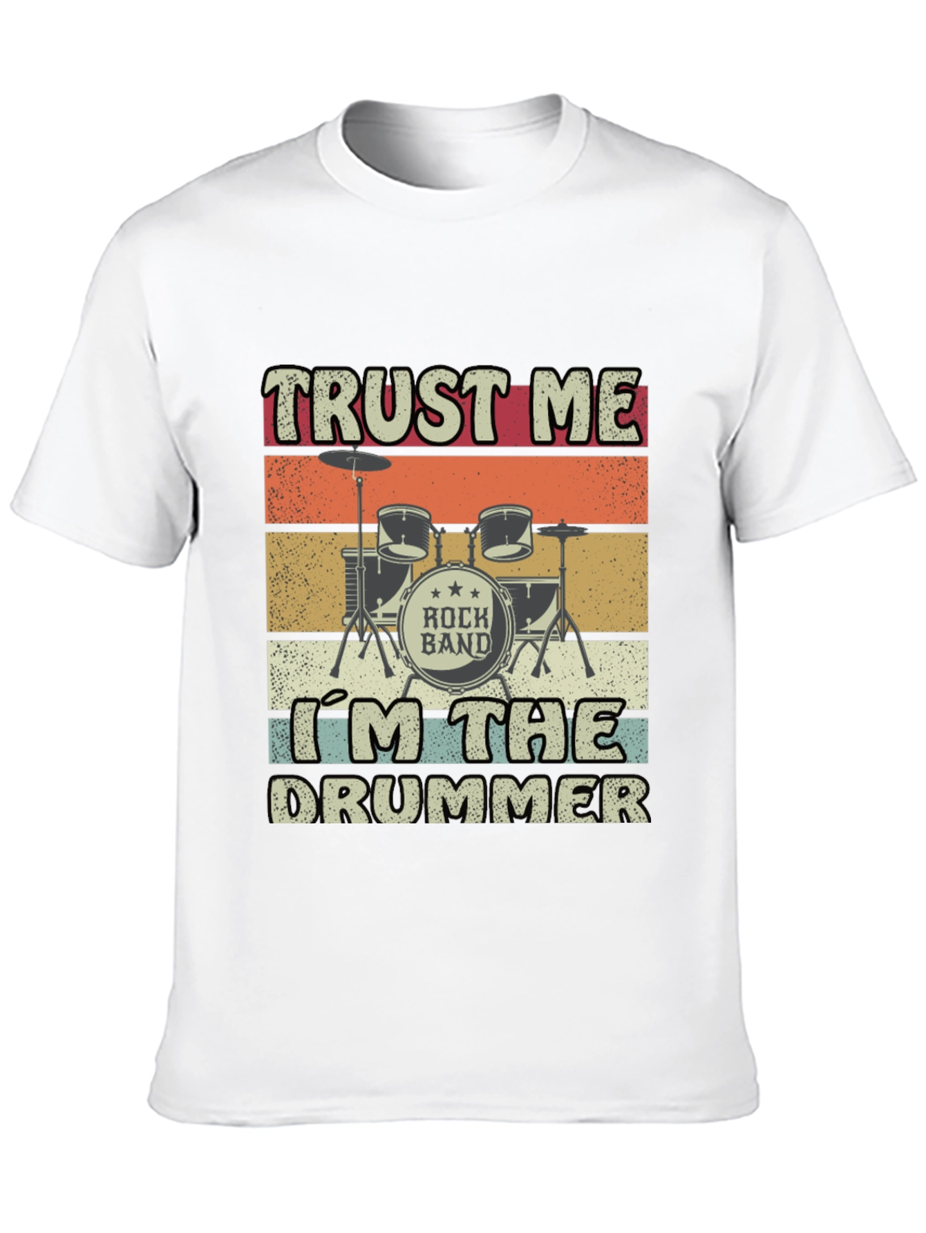 Trust Me Im The Drummer T-Shirt