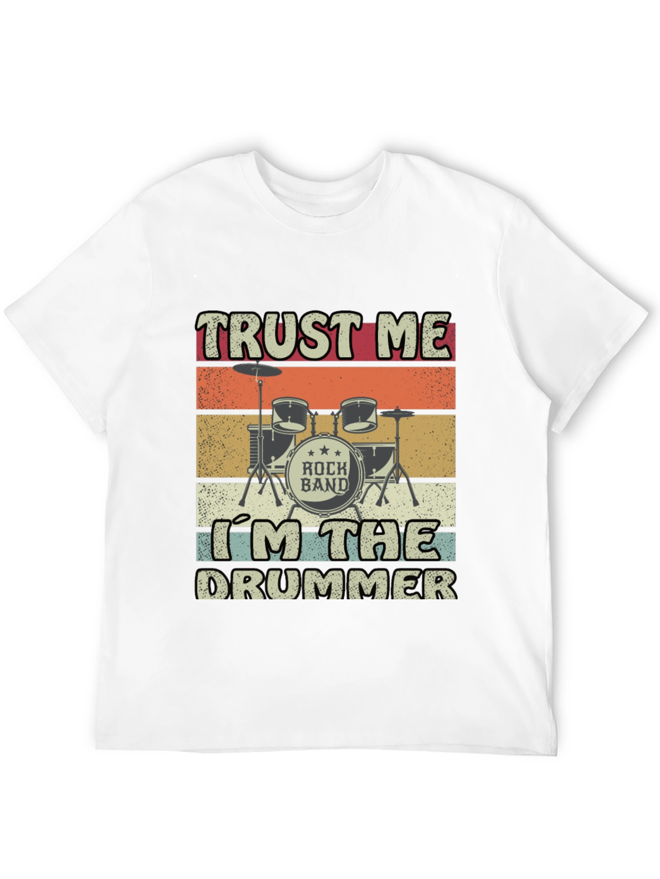 Trust Me Im The Drummer T-Shirt