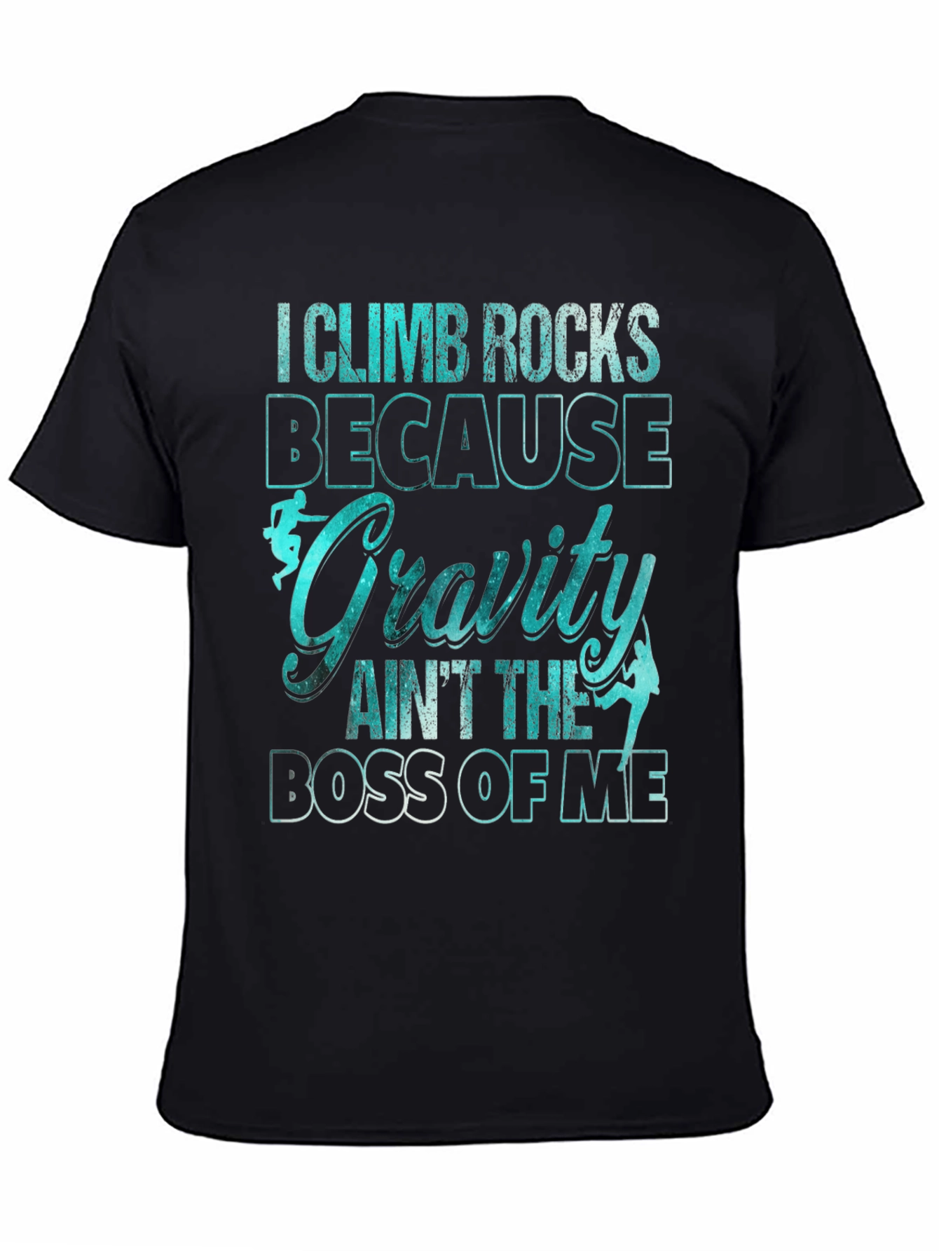 Climb Rocks Gravity Boss Graphic T-Shirt
