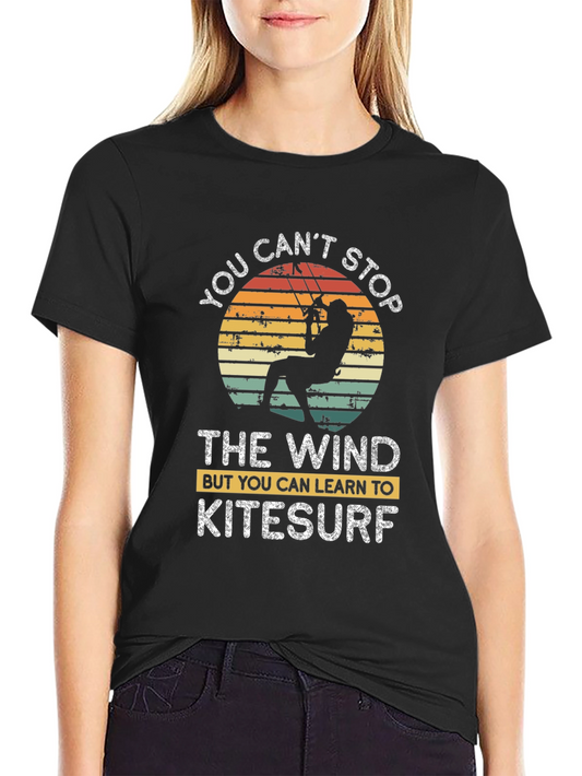 Kitesurf T-Shirt - You Cant Stop The Wind - Unisex