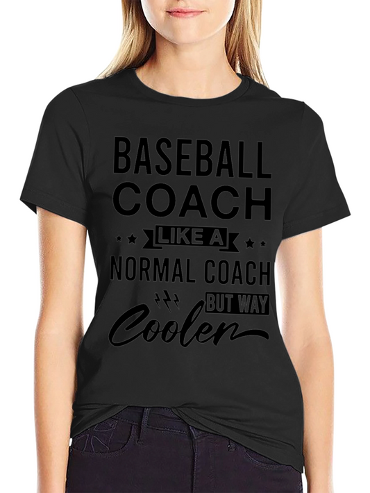 Baseball Coach T-Shirt - Way Cooler Tee