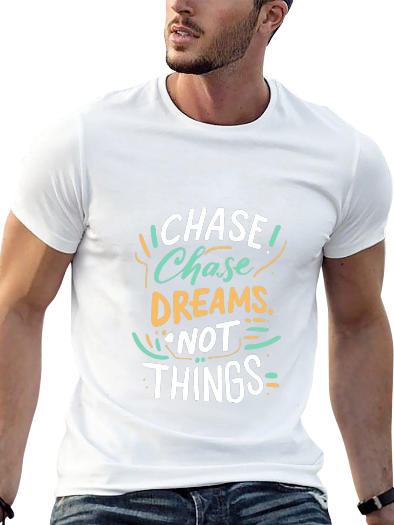 Chase Dreams Not Things - Graphic T-Shirt