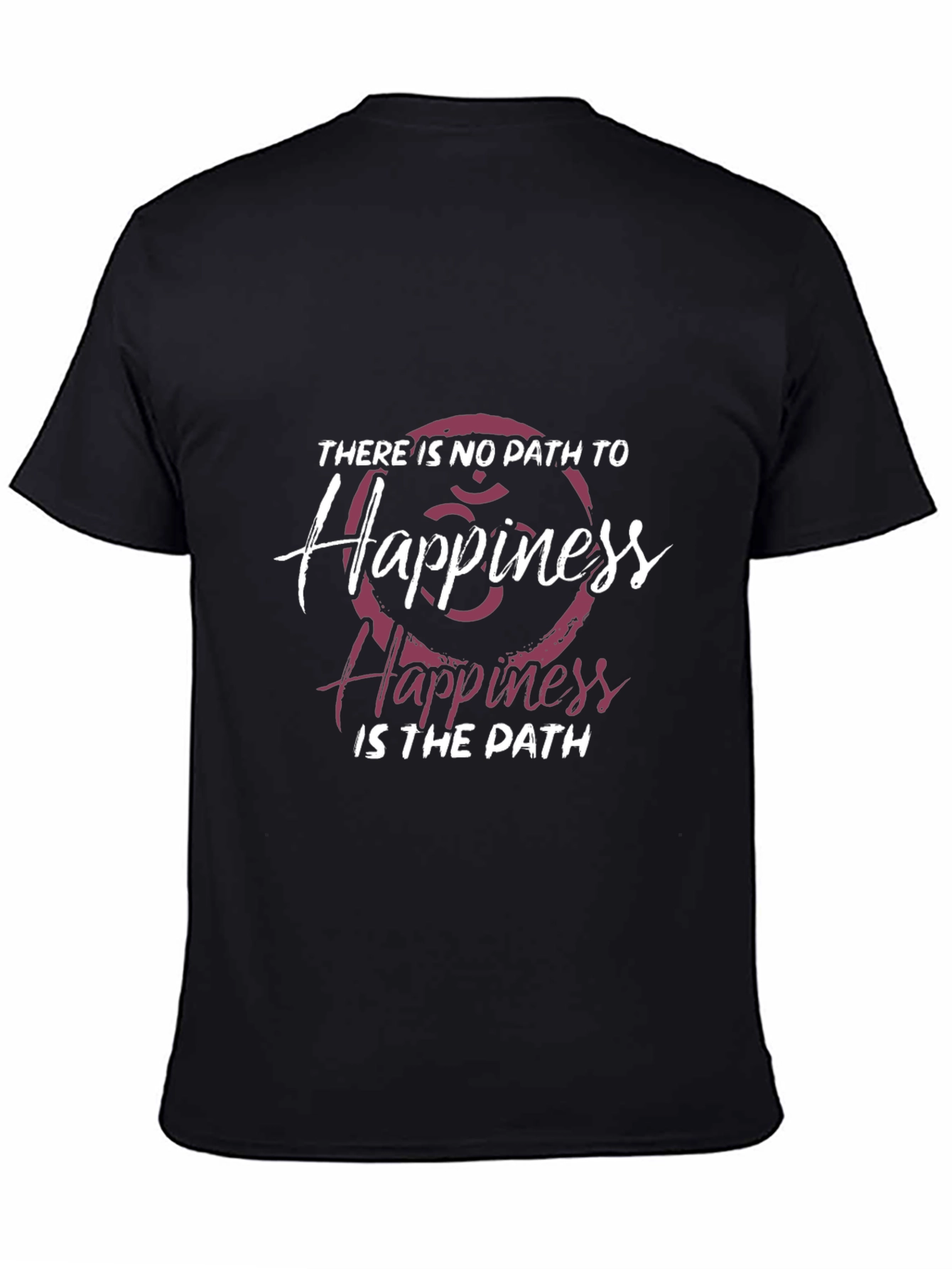 Inspirational Graphic T-Shirt: Happiness is the Path