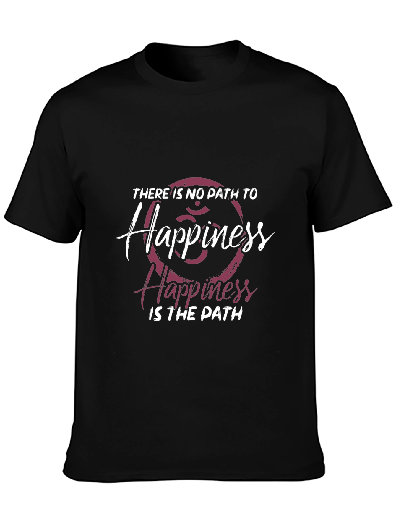 Inspirational Graphic T-Shirt: Happiness is the Path