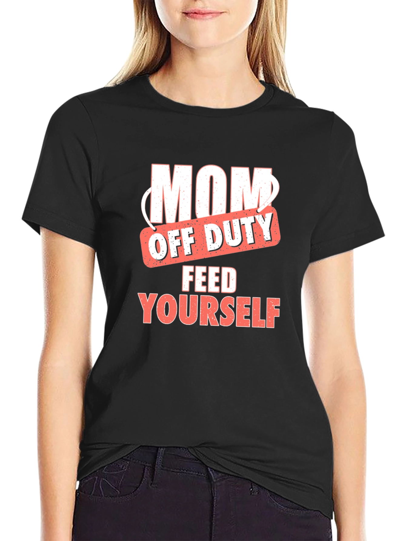 Mom Off Duty T-Shirt - Feed Yourself