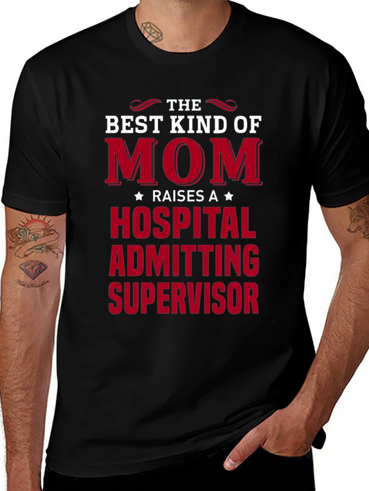Best Kind of Mom Hospital Admitting Supervisor T-Shirt