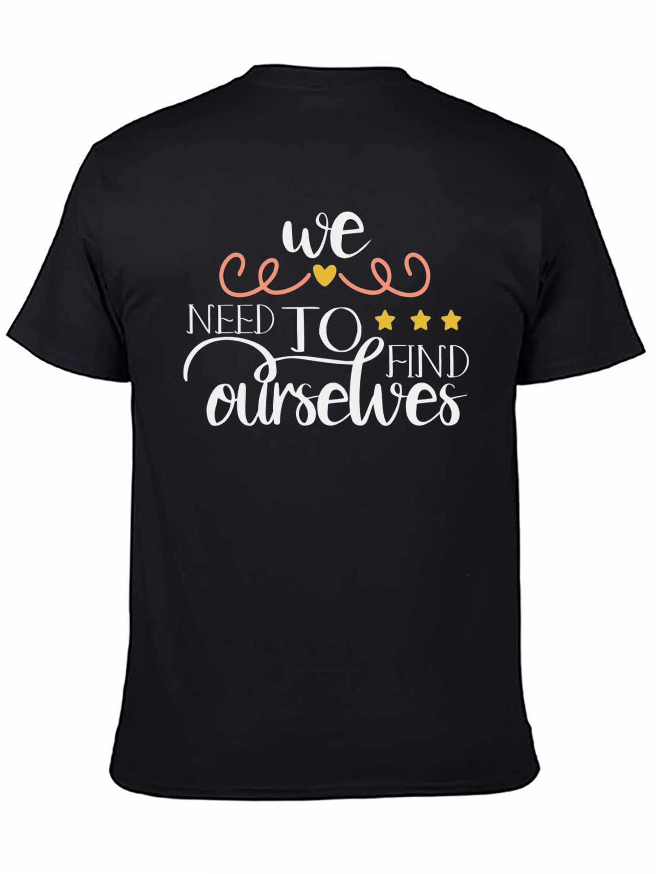 We Need To Find Ourselves Black Graphic Tee
