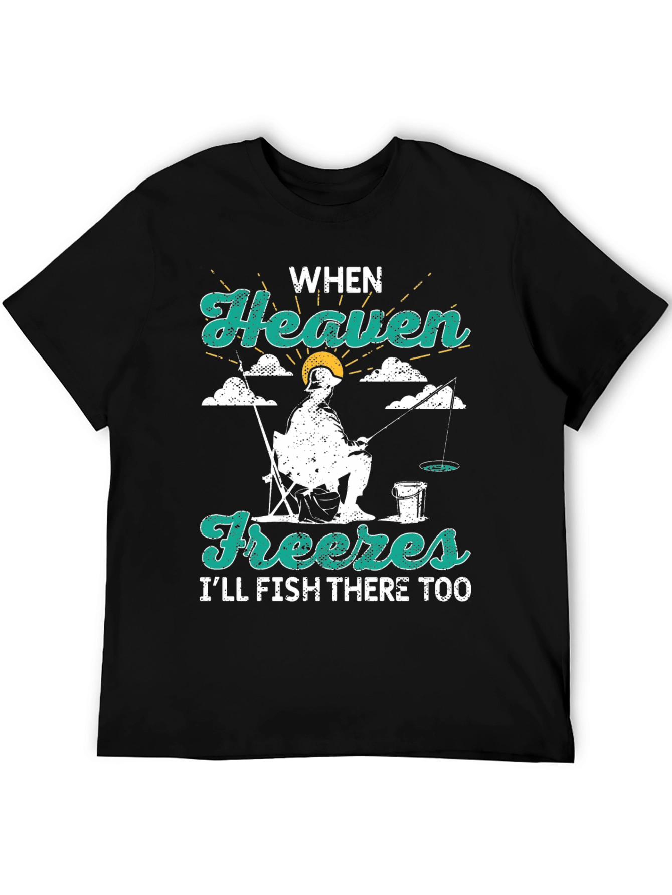 When Heaven Freezes Fishing T-Shirt
