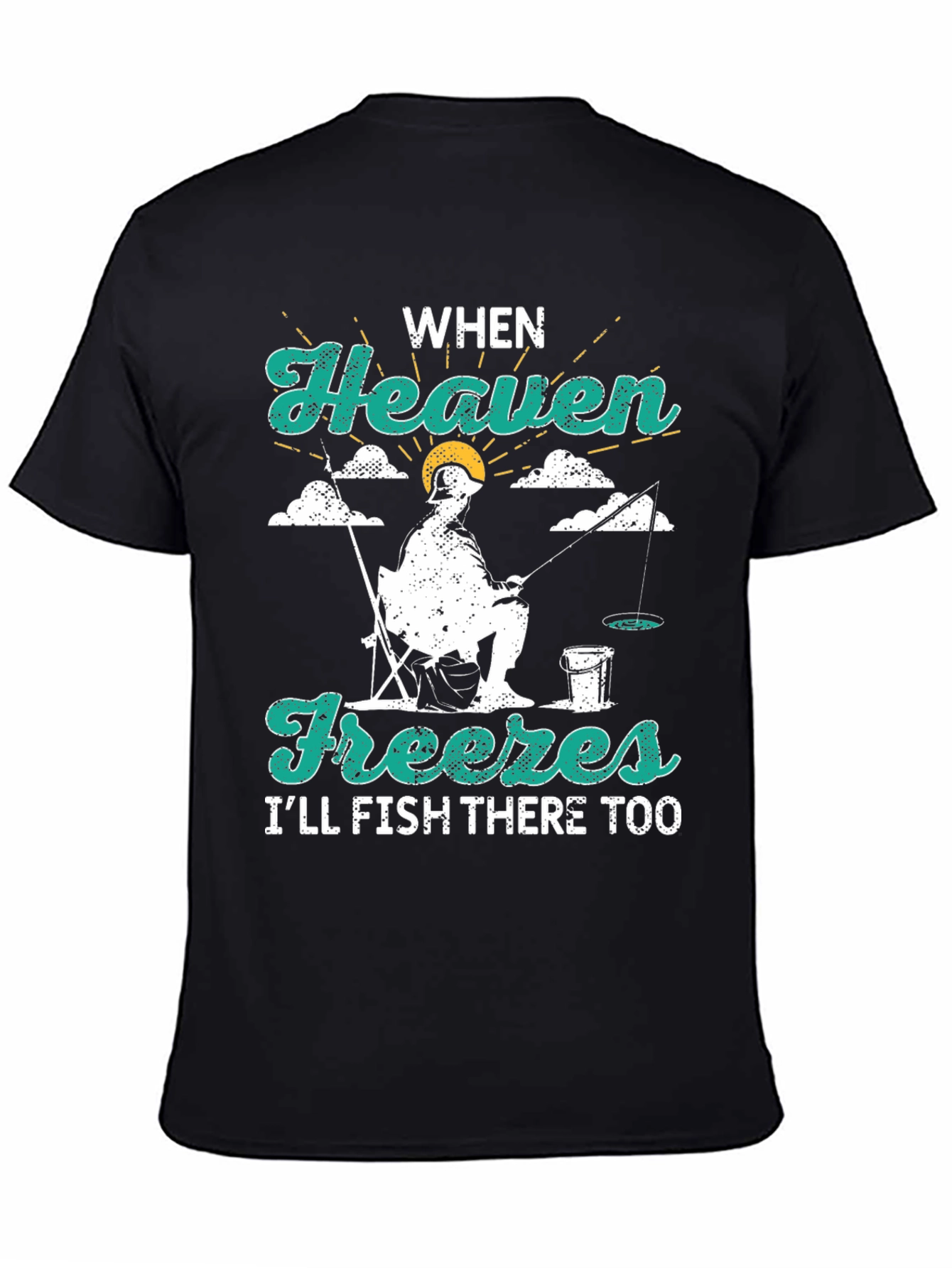 When Heaven Freezes Fishing T-Shirt