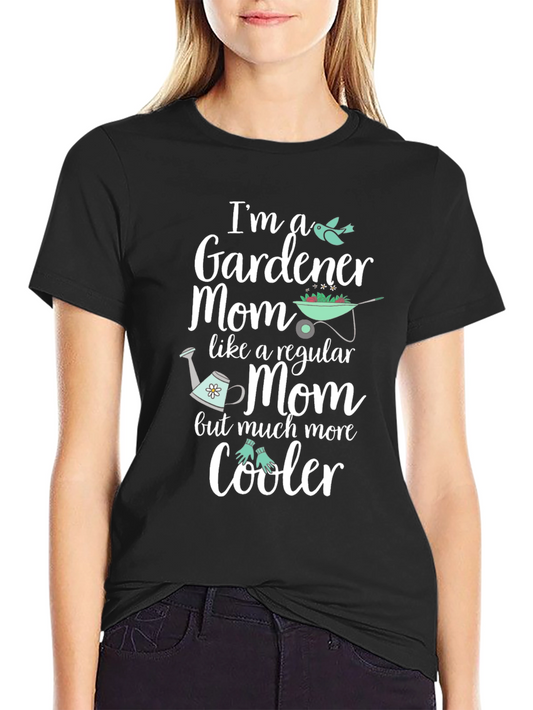 Gardener Mom T-Shirt: Cute Gardening Gift for Mothers