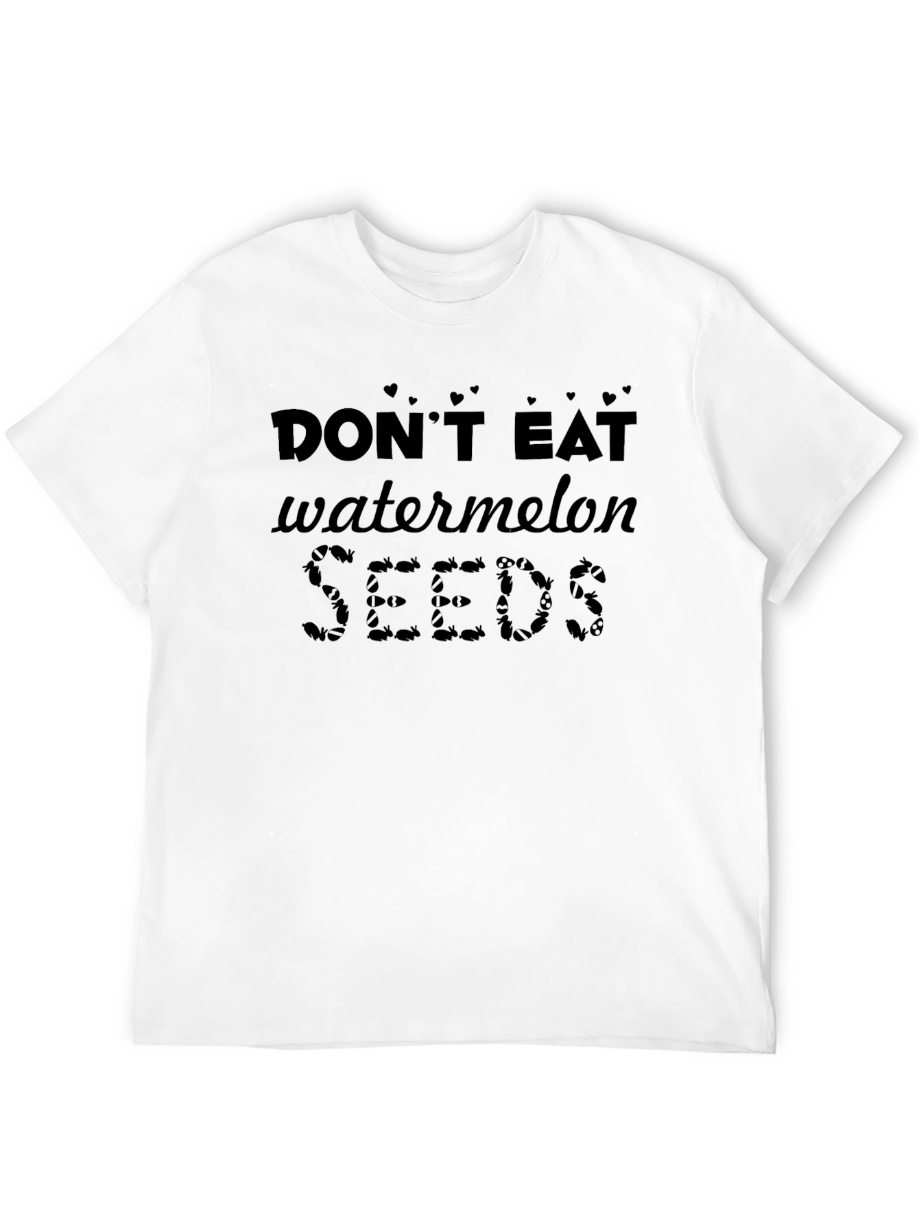 Dont Eat Watermelon Seeds Black T-Shirt