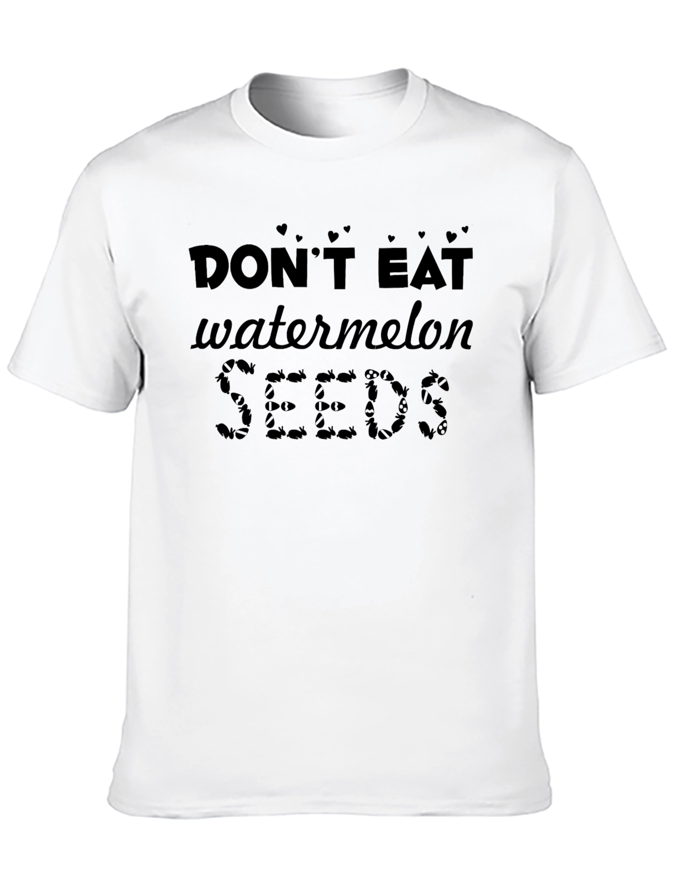 Dont Eat Watermelon Seeds Black T-Shirt