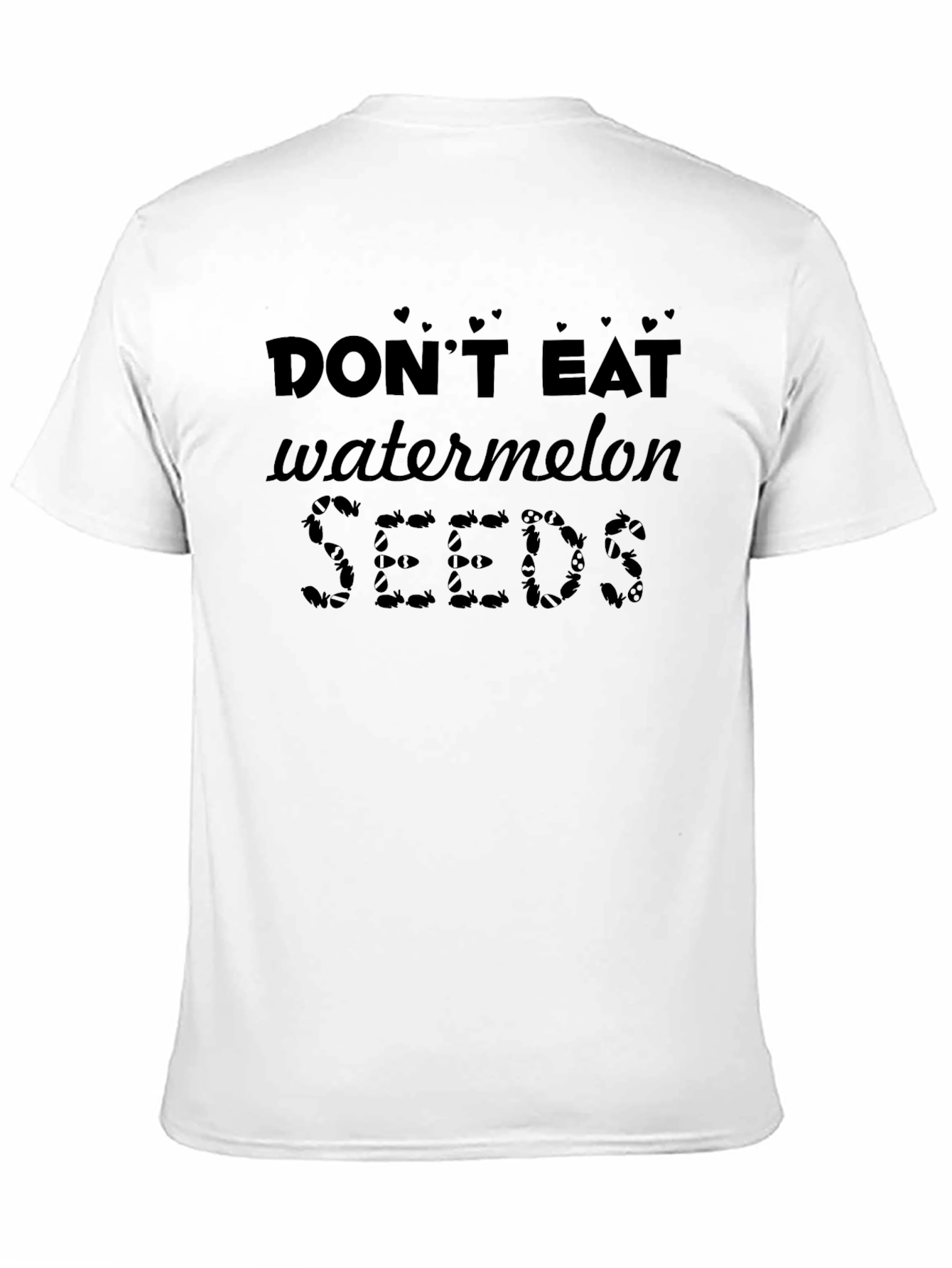 Dont Eat Watermelon Seeds Black T-Shirt