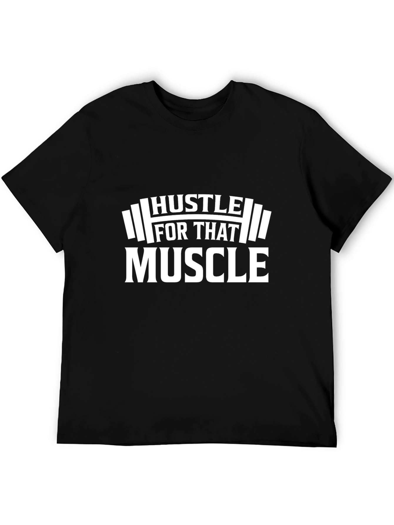 Hustle for That Muscle Black T-Shirt