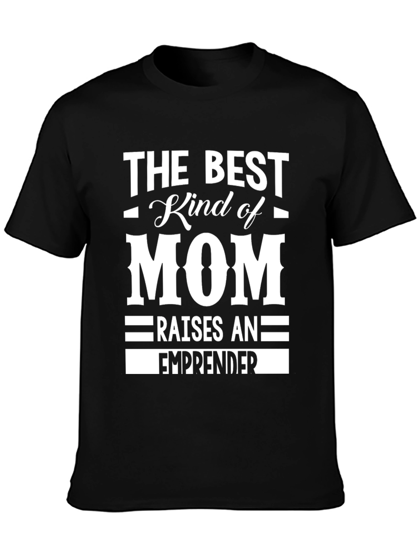 Best Mom Raises Entrepreneur T-Shirt