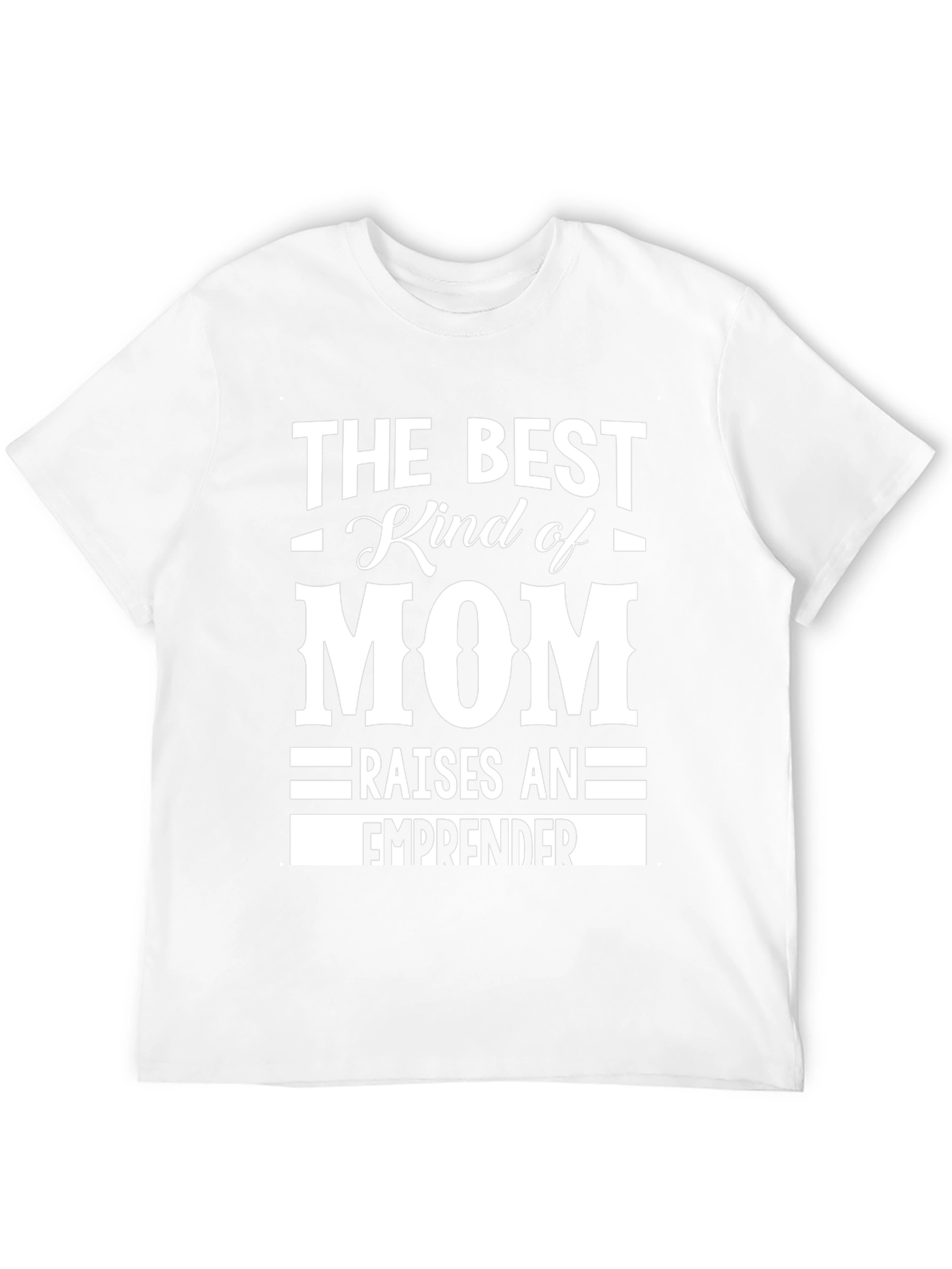 Best Mom Raises Entrepreneur T-Shirt