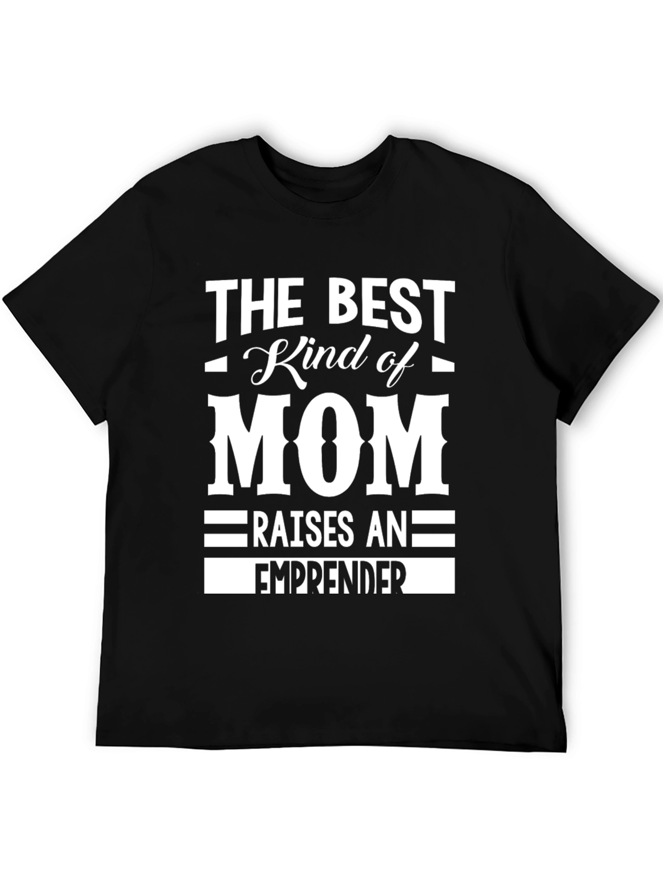 Best Mom Raises Entrepreneur T-Shirt