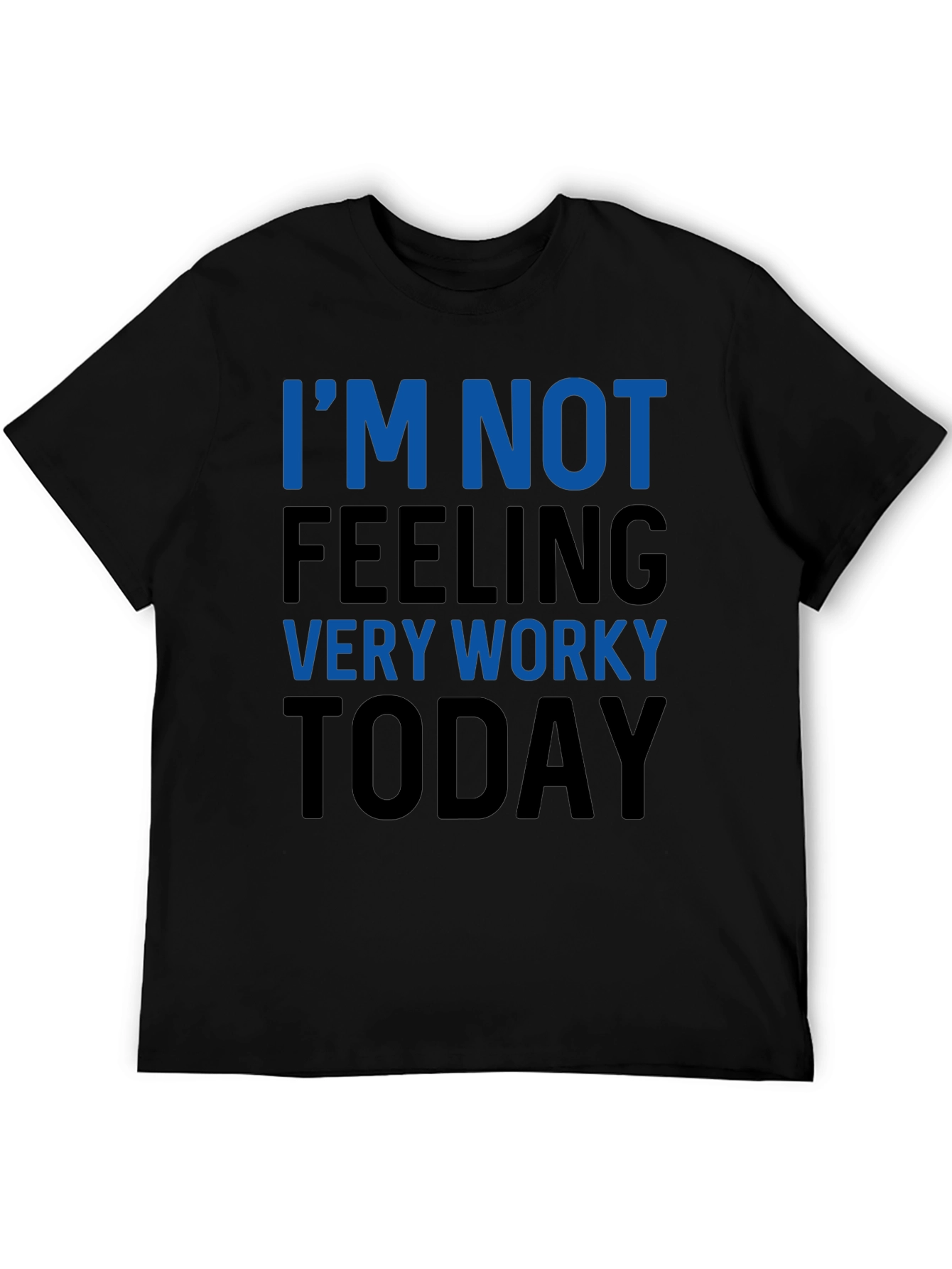 Funny Not Feeling Worky Graphic Tee - Black