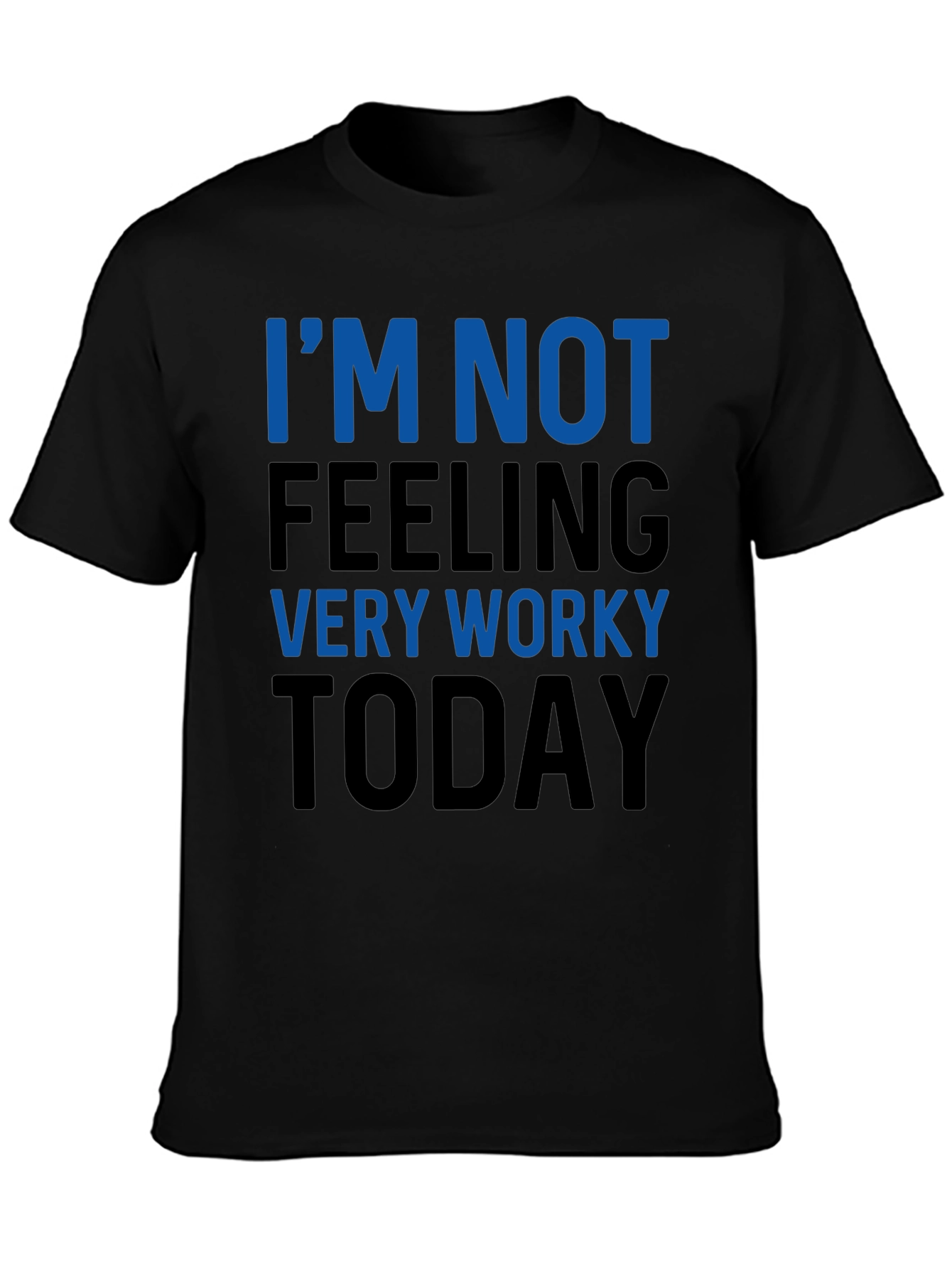 Funny Not Feeling Worky Graphic Tee - Black