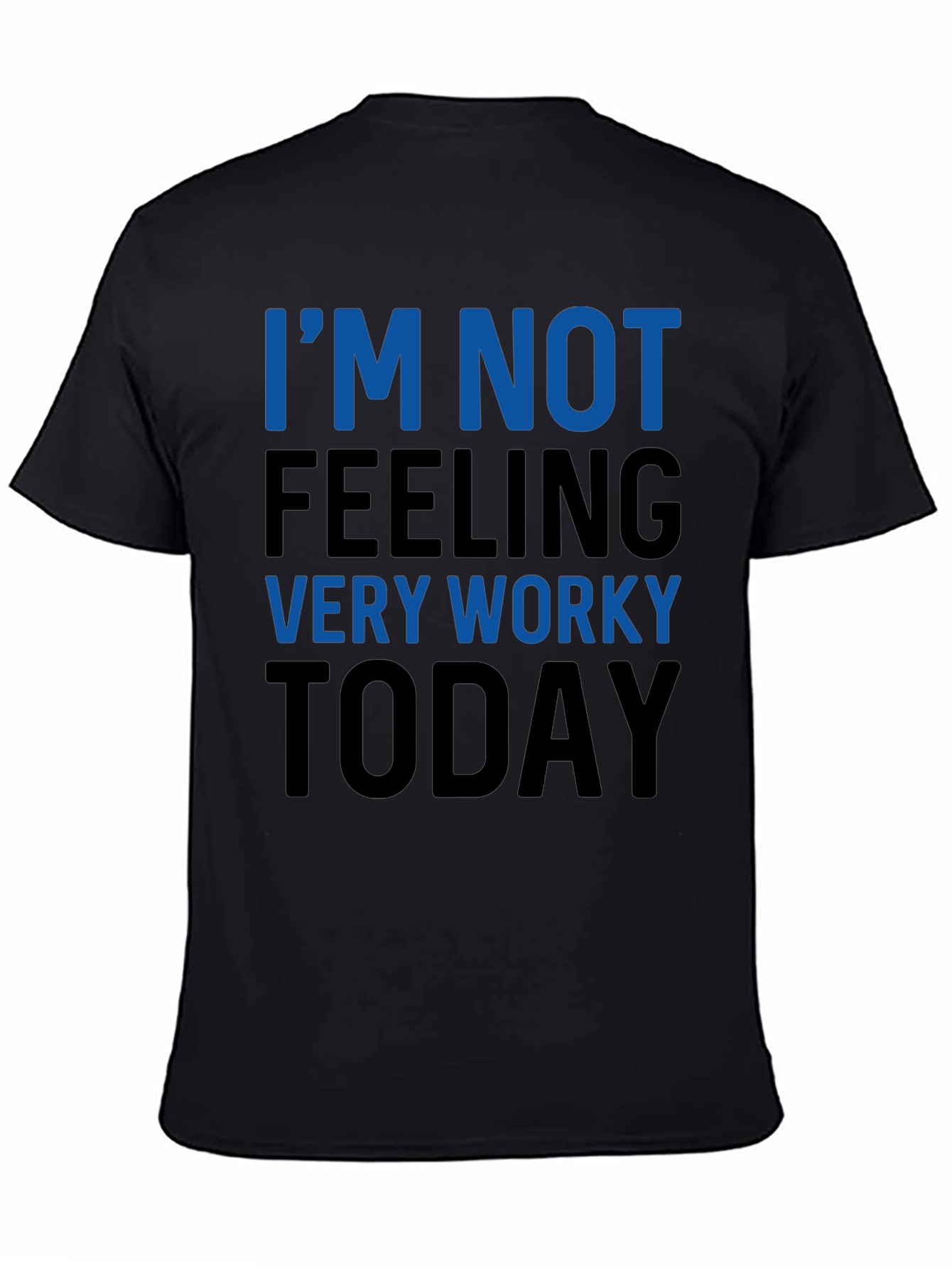 Funny Not Feeling Worky Graphic Tee - Black