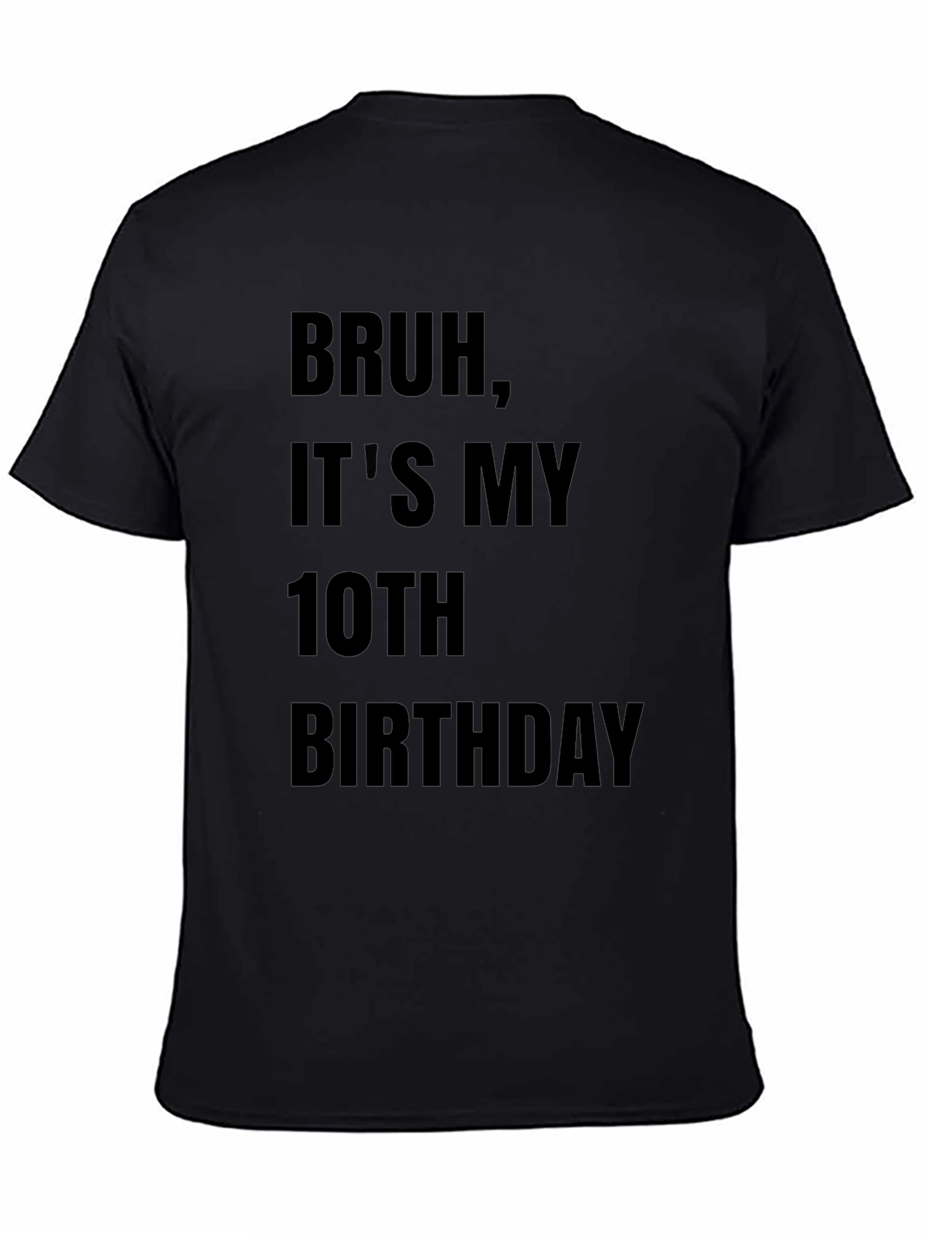 Bruh Its My 10th Birthday T-Shirt