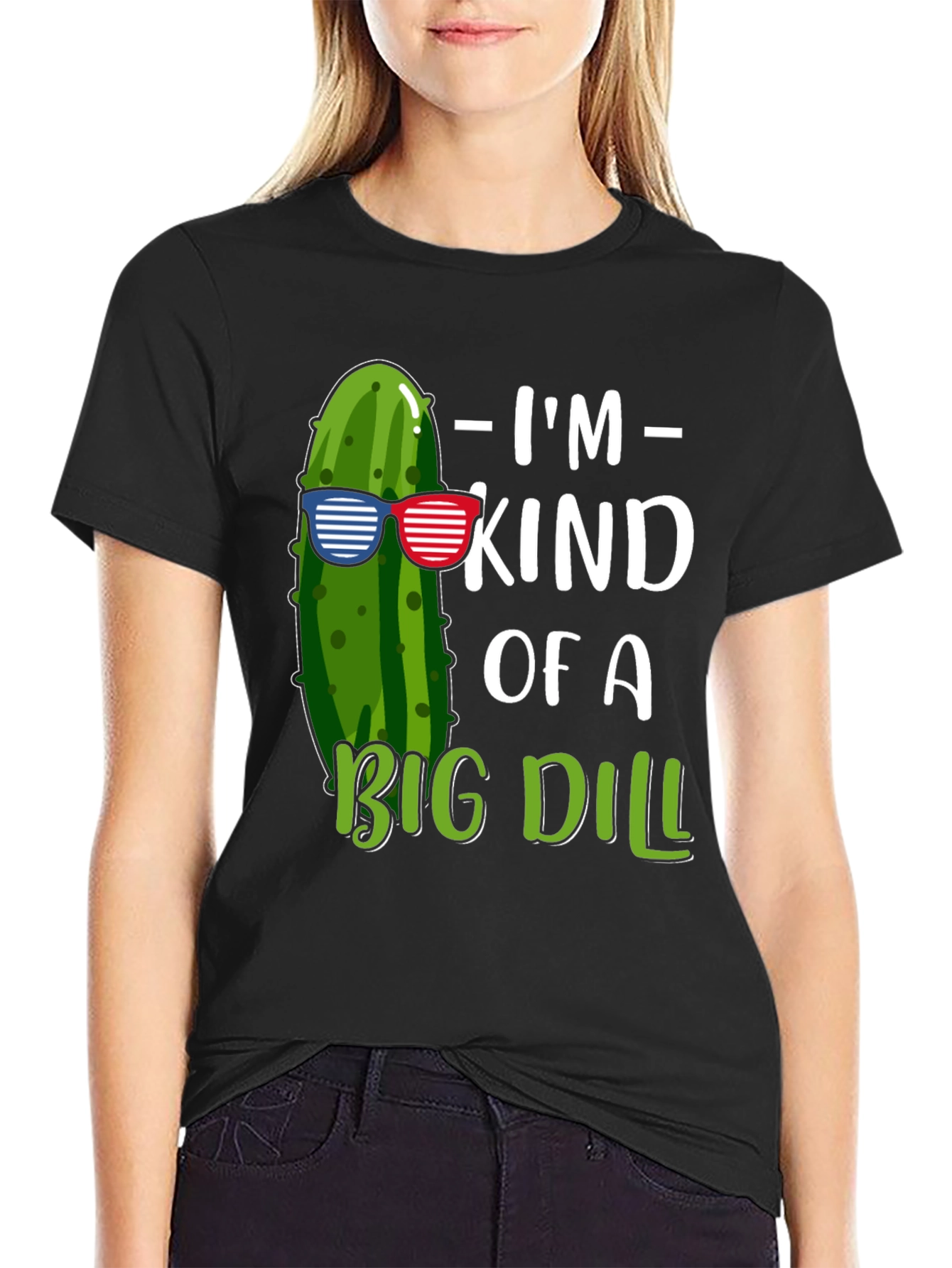 Im Kind of A Big Dill T-Shirt
