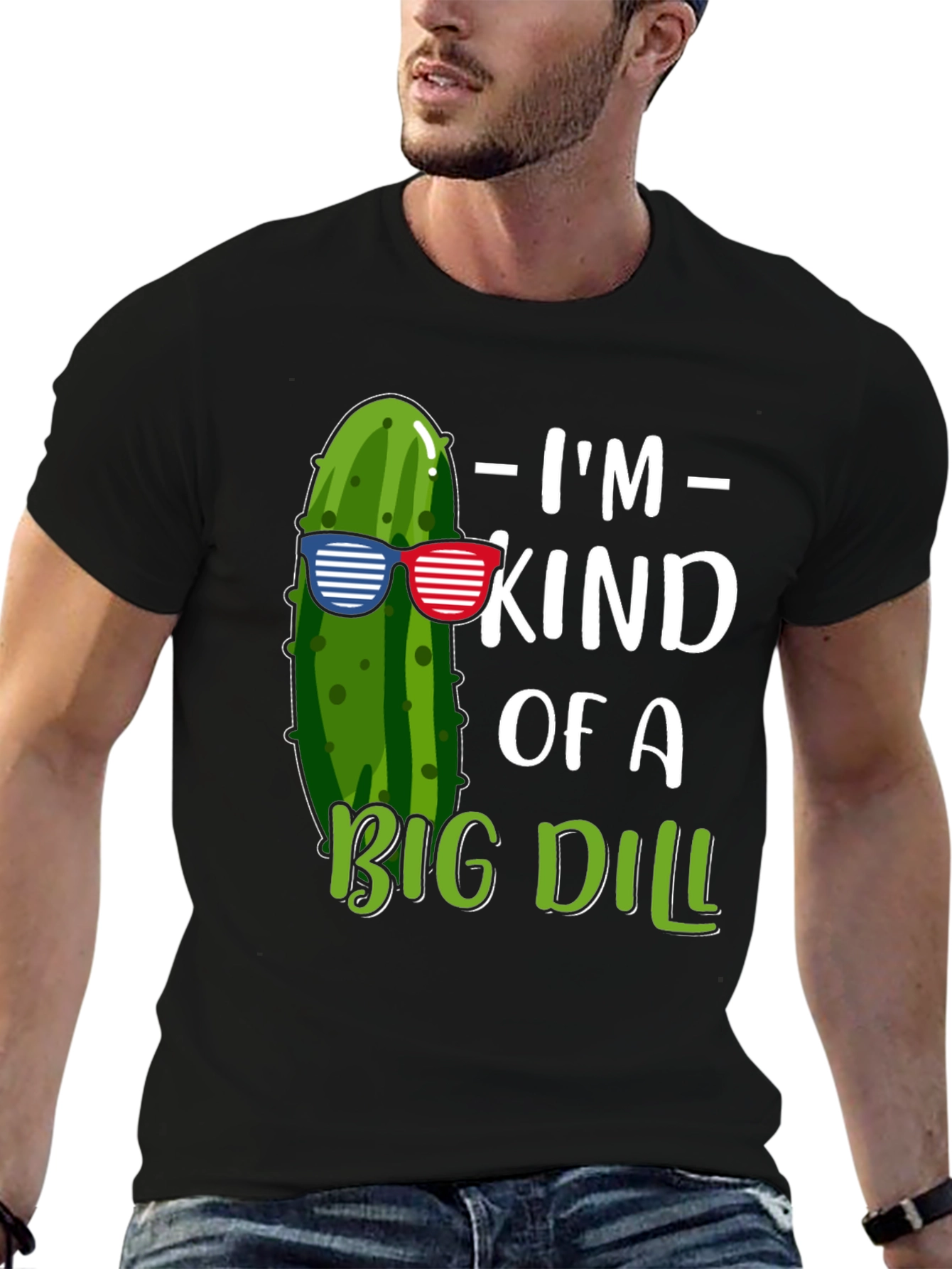 Im Kind of A Big Dill T-Shirt