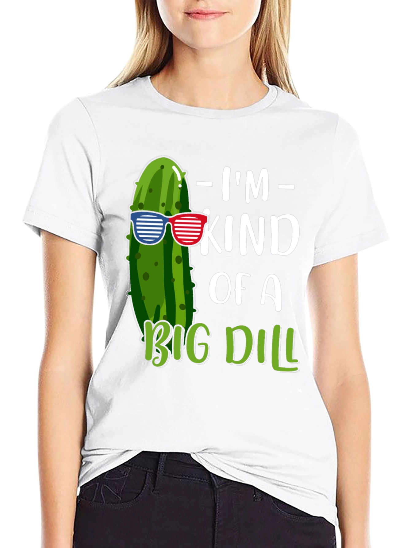 Im Kind of A Big Dill T-Shirt