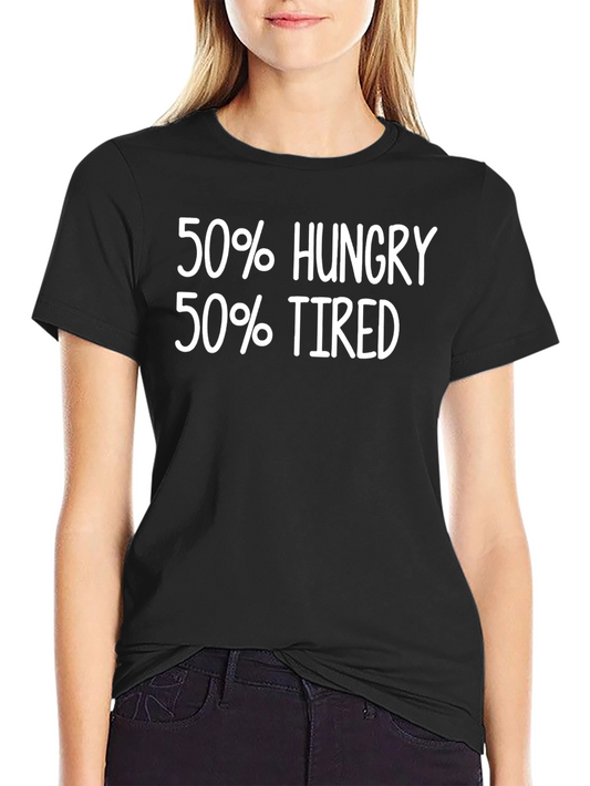 50% Hungry 50% Tired Graphic Tee - Soft Cotton Blend