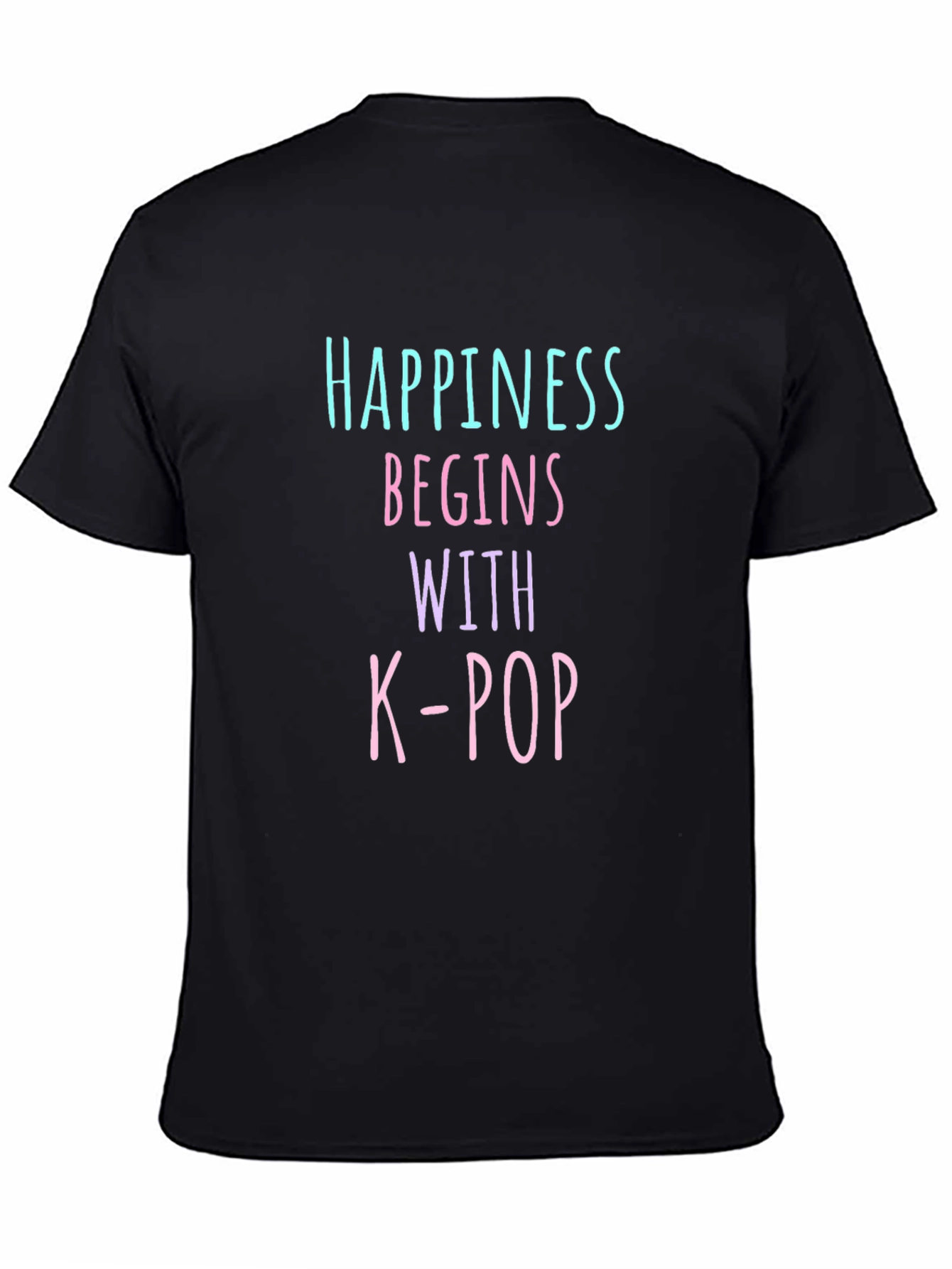 Happiness Begins With K-Pop T-Shirt