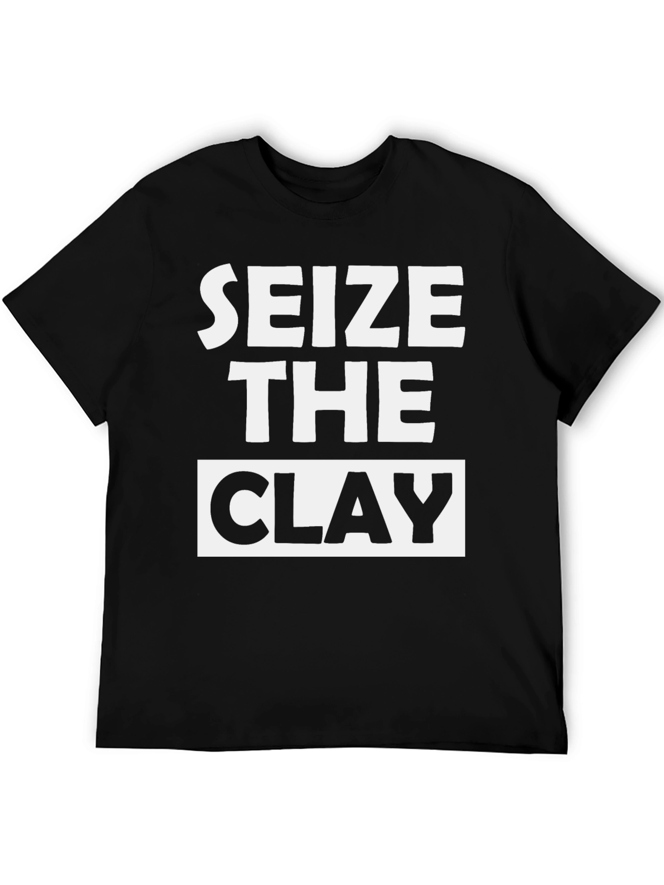 Seize the Clay Graphic T-Shirt
