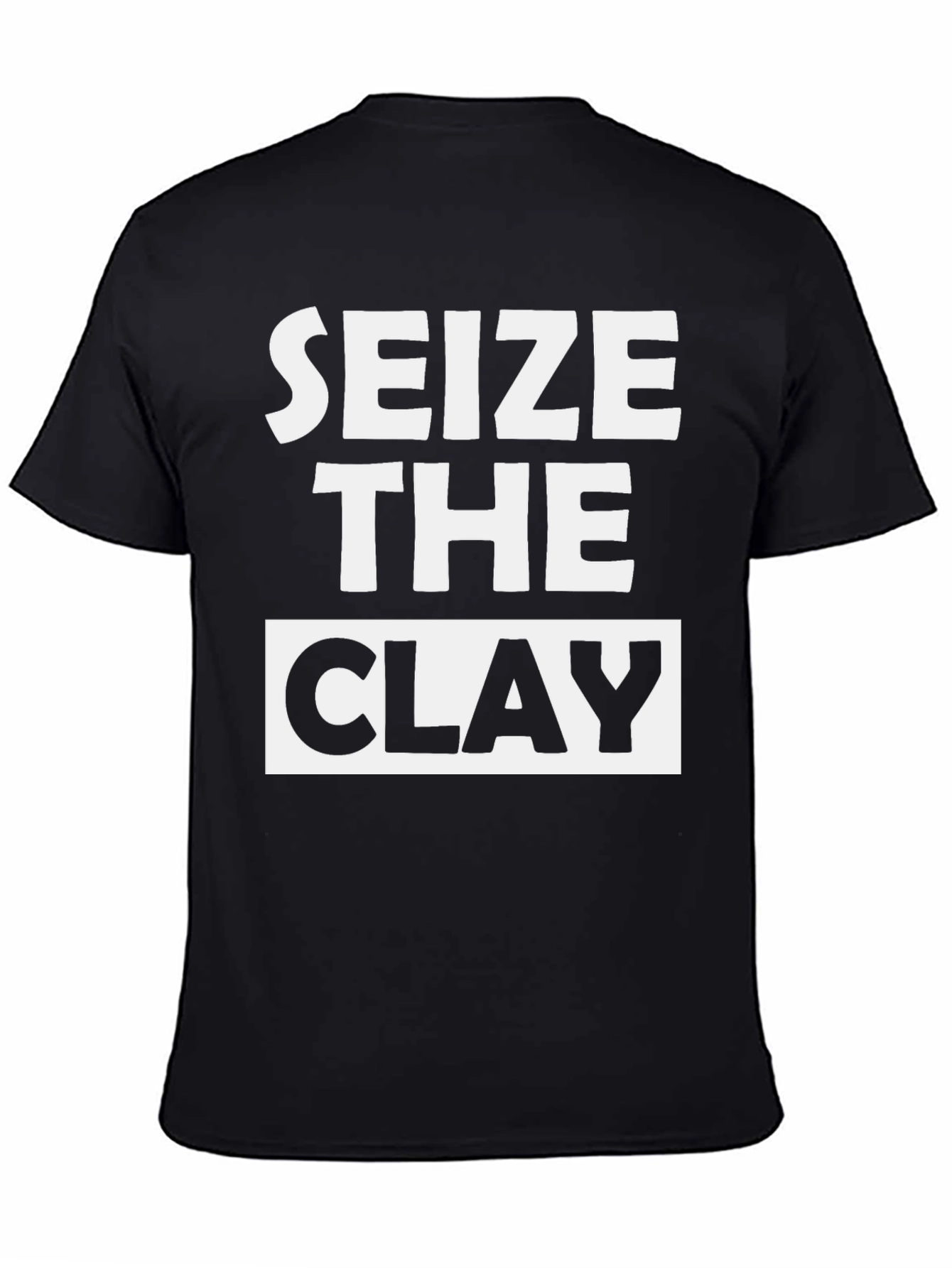 Seize the Clay Graphic T-Shirt